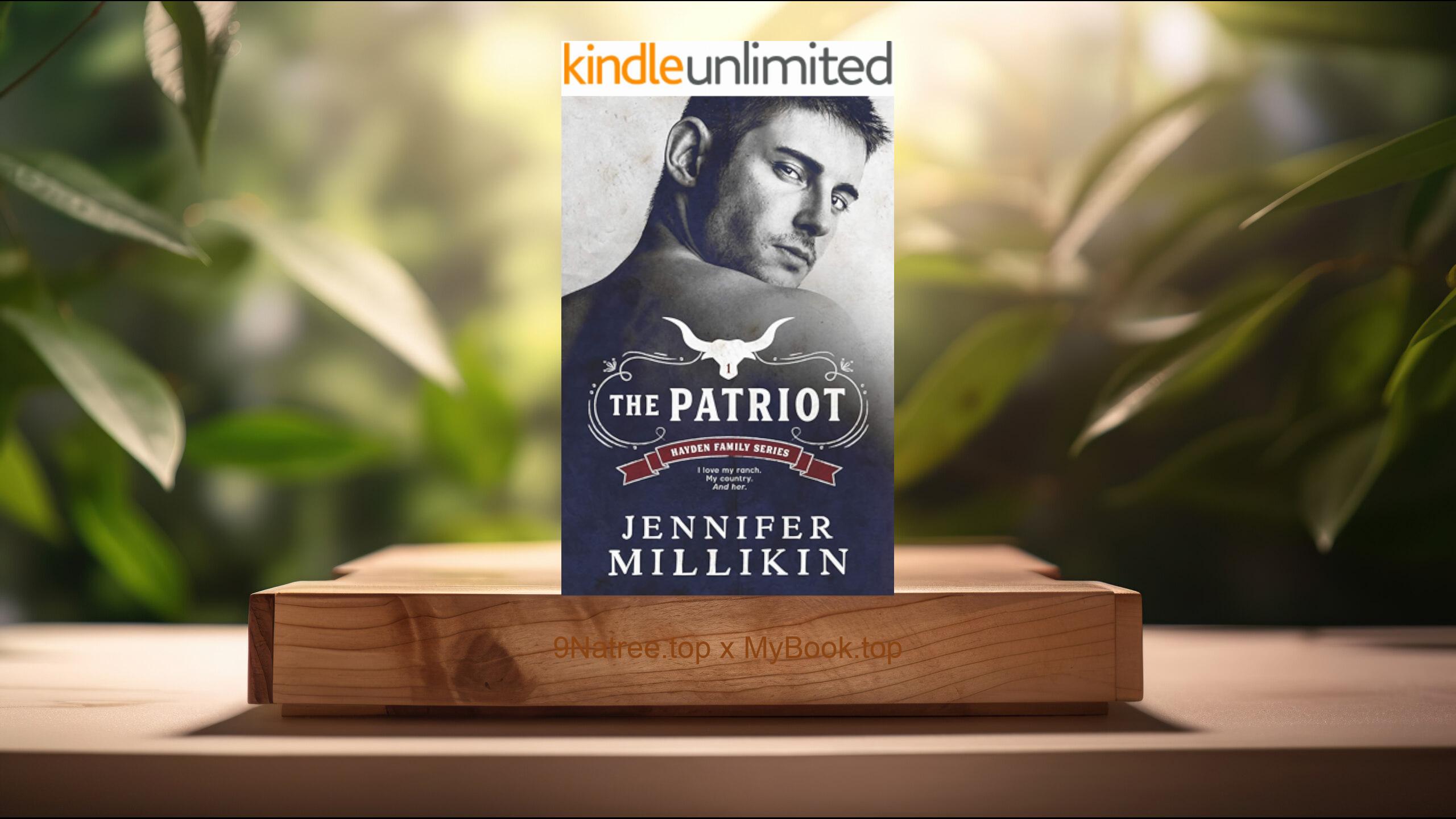 [Review] The Patriot: A Second Chance, Fake Relationship Romance  (Jennifer  Millikin) Summarized