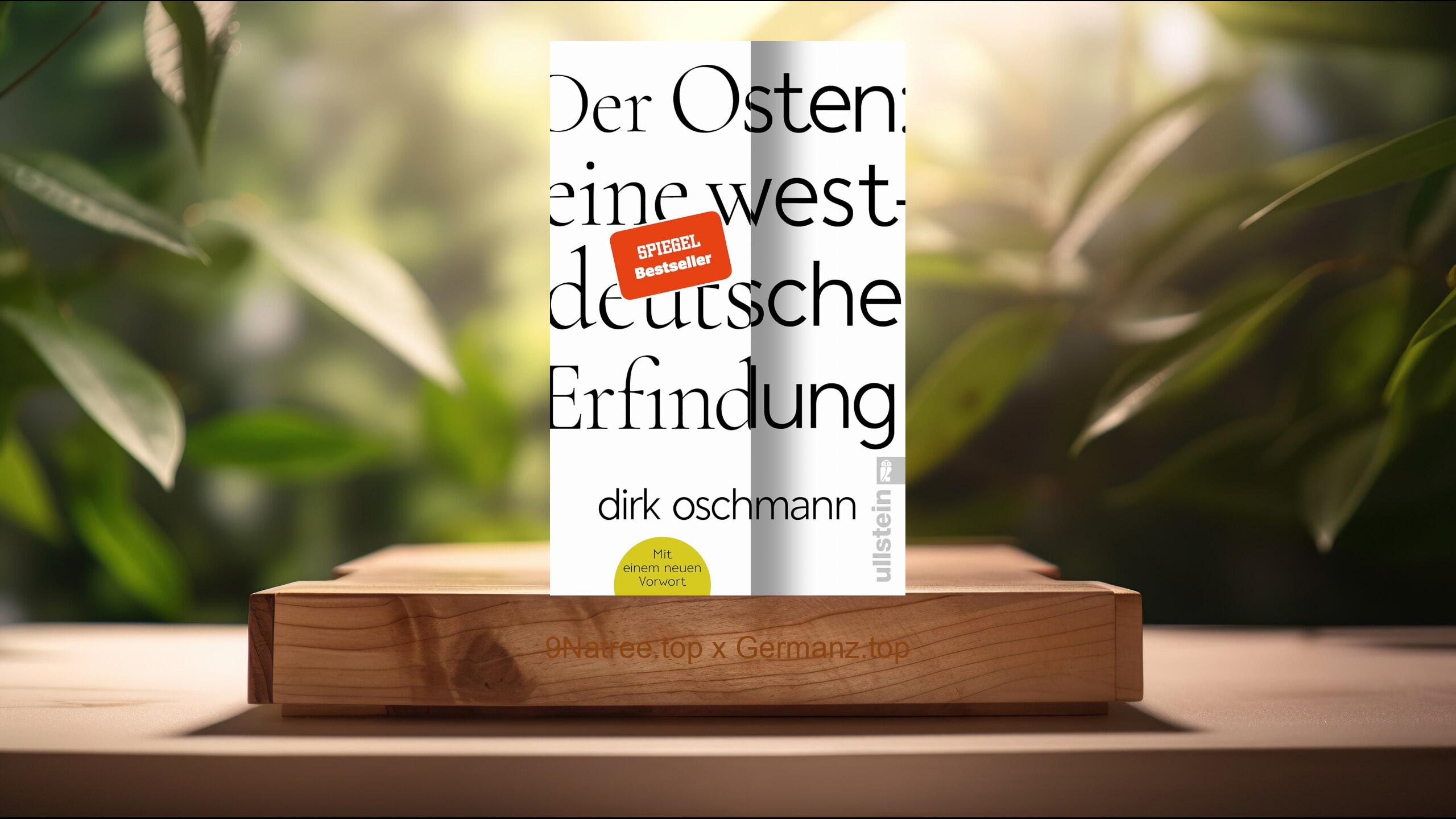 [Rezensiert] Der Osten (Prof. Dr. Dirk Oschmann) Zusammengefasst.