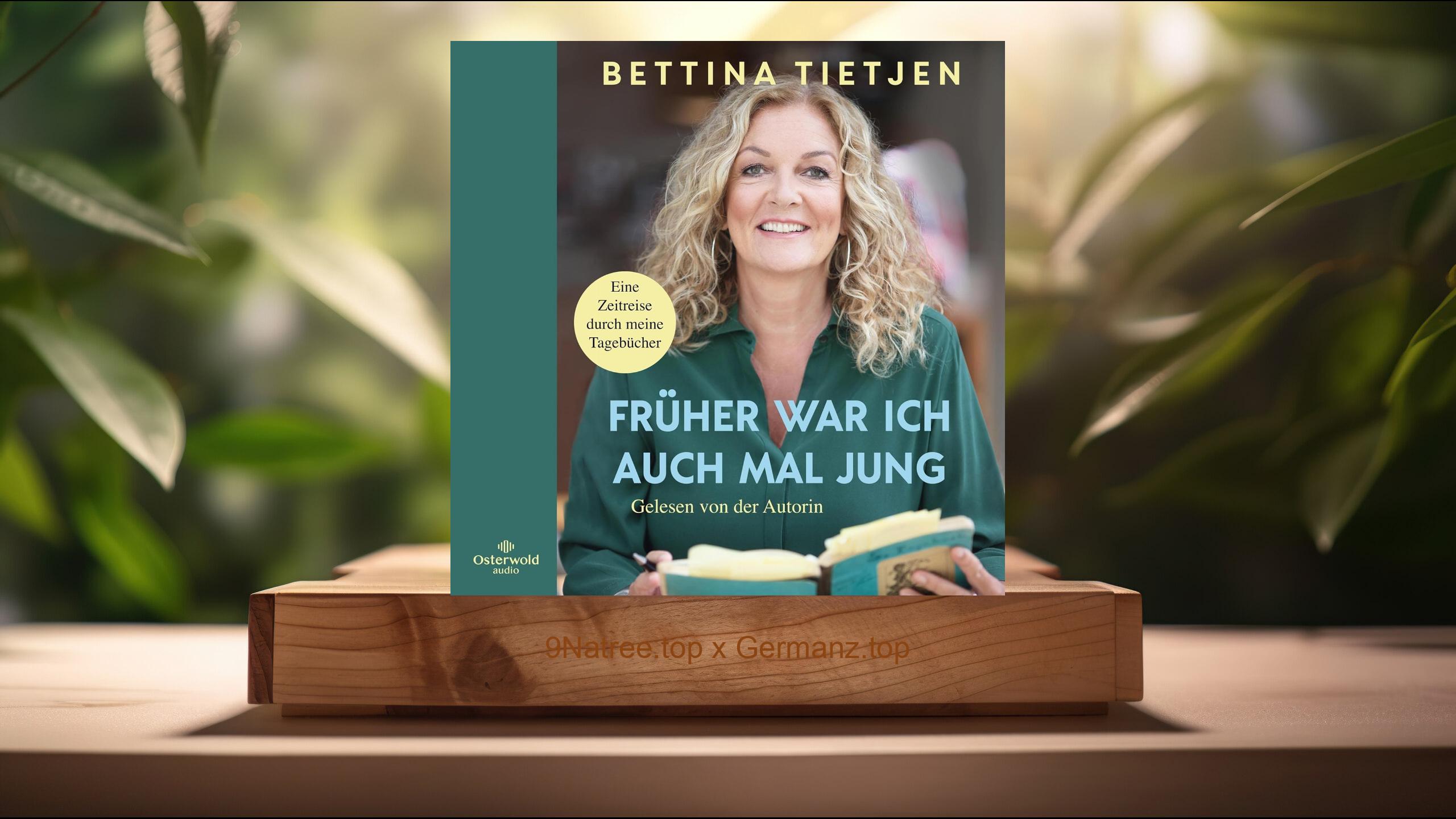 [Rezensiert] Früher war ich auch mal jung: Eine Zeitreise durch meine Tagebücher (Bettina Tietjen) Zusammengefasst.
