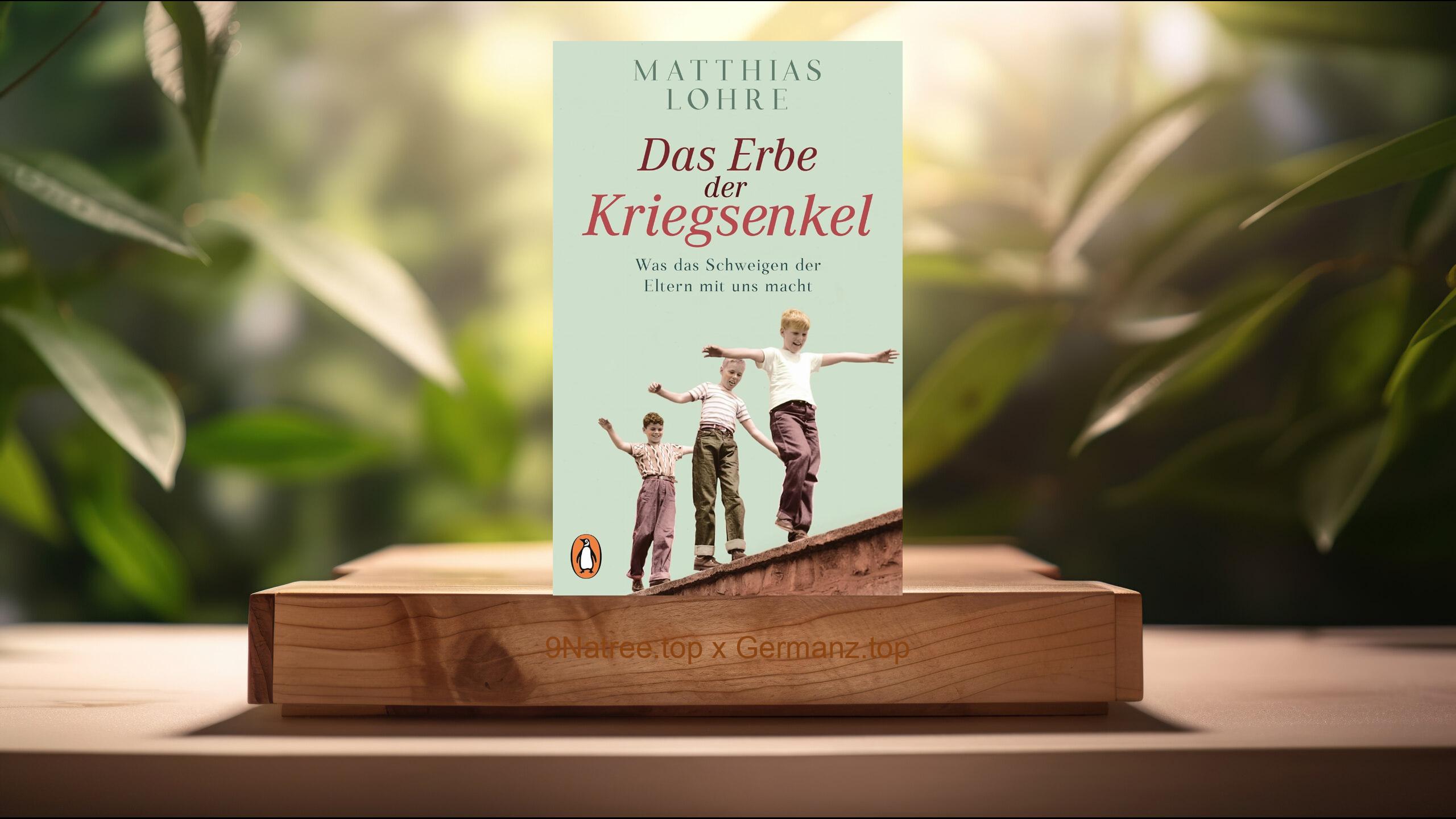 [Rezensiert] Das Erbe der Kriegsenkel: Was das Schweigen der Eltern mit uns macht (Matthias Lohre) Zusammengefasst.