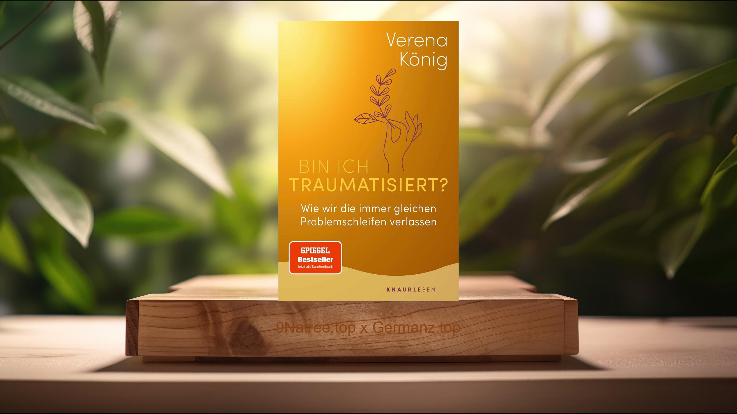 [Rezensiert] Bin ich traumatisiert? (Verena König) Zusammengefasst.