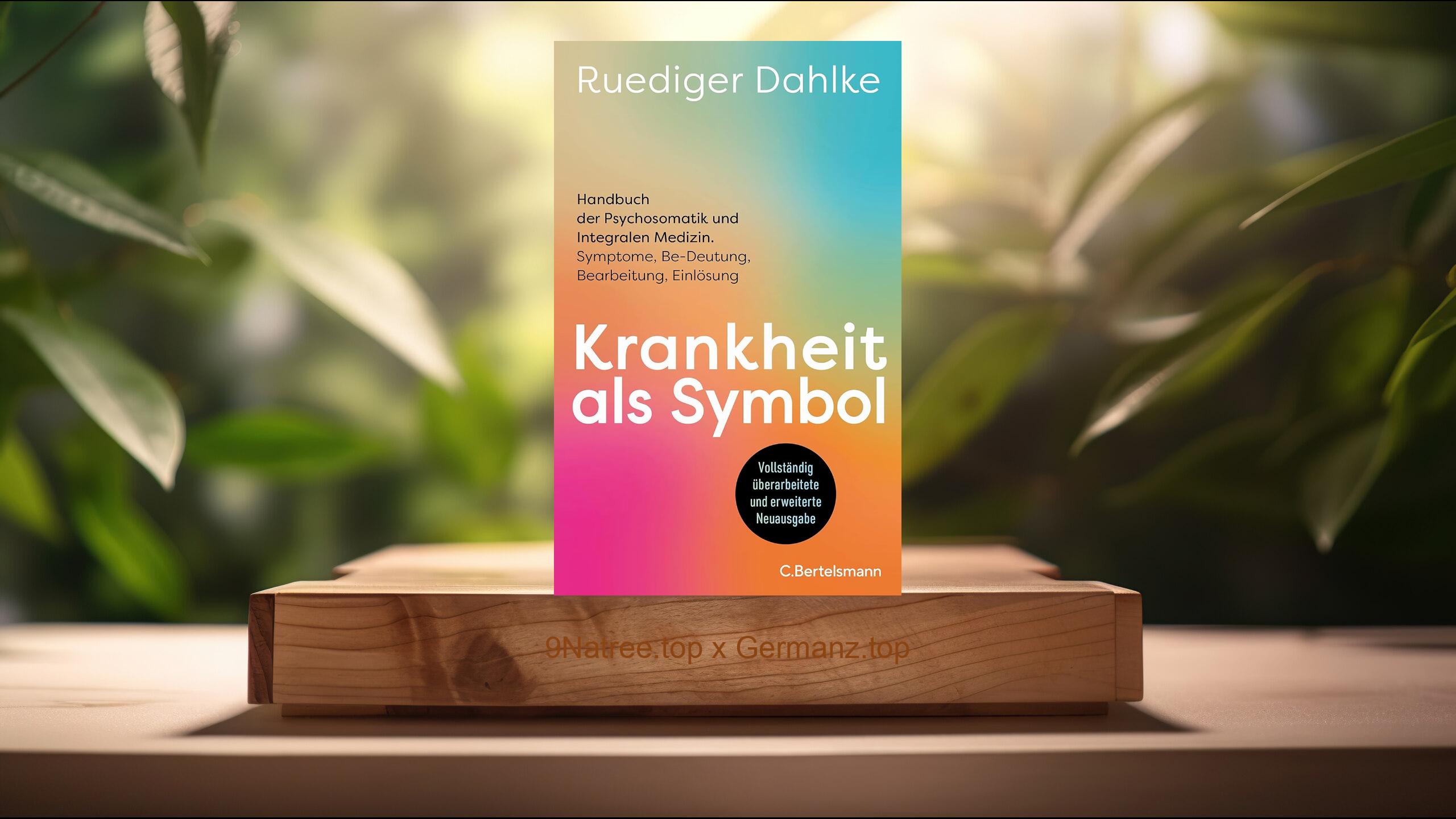 [Rezensiert] Krankheit als Symbol (Ruediger Dahlke) Zusammengefasst.