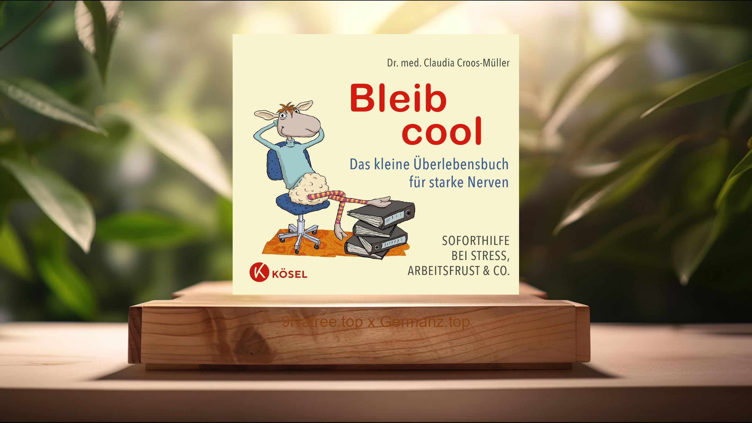 [Rezensiert] Bleib cool (Claudia Croos-Müller) Zusammengefasst.