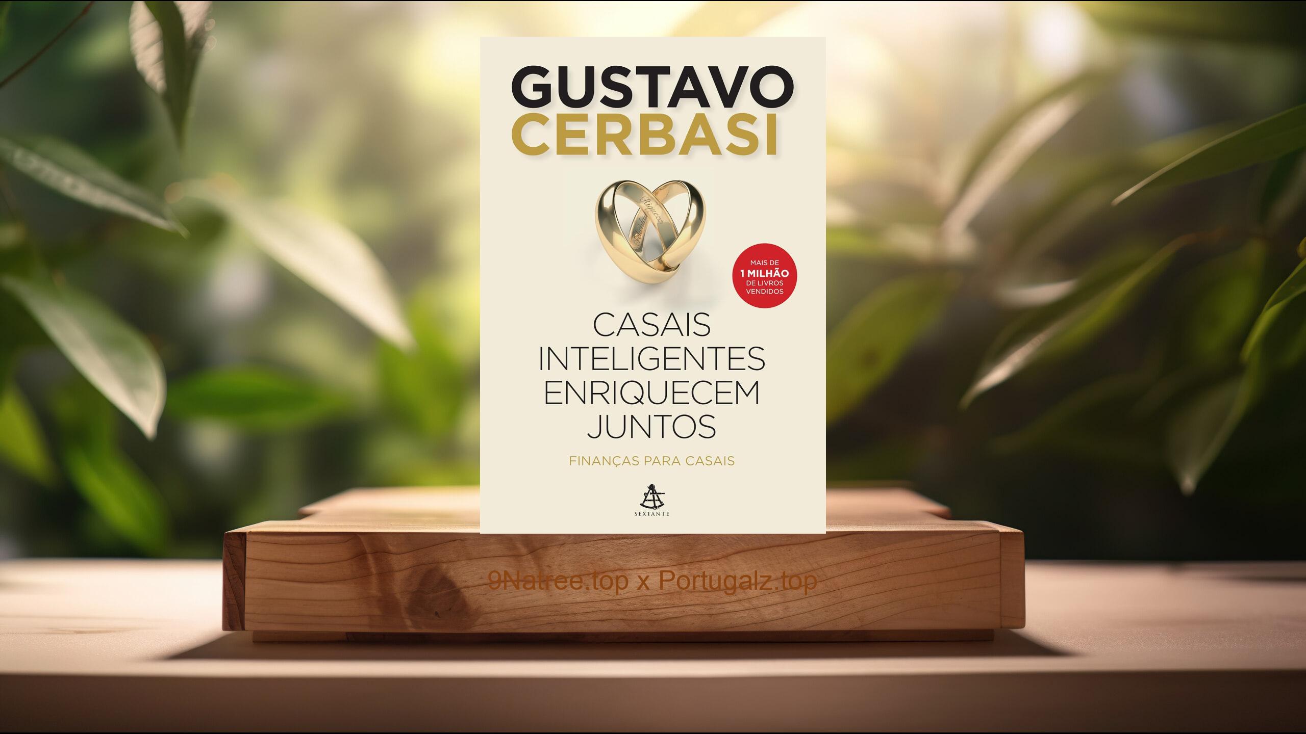 [Análises] Casais inteligentes enriquecem juntos: Finanças para casais (Gustavo Cerbasi) Resumidos.