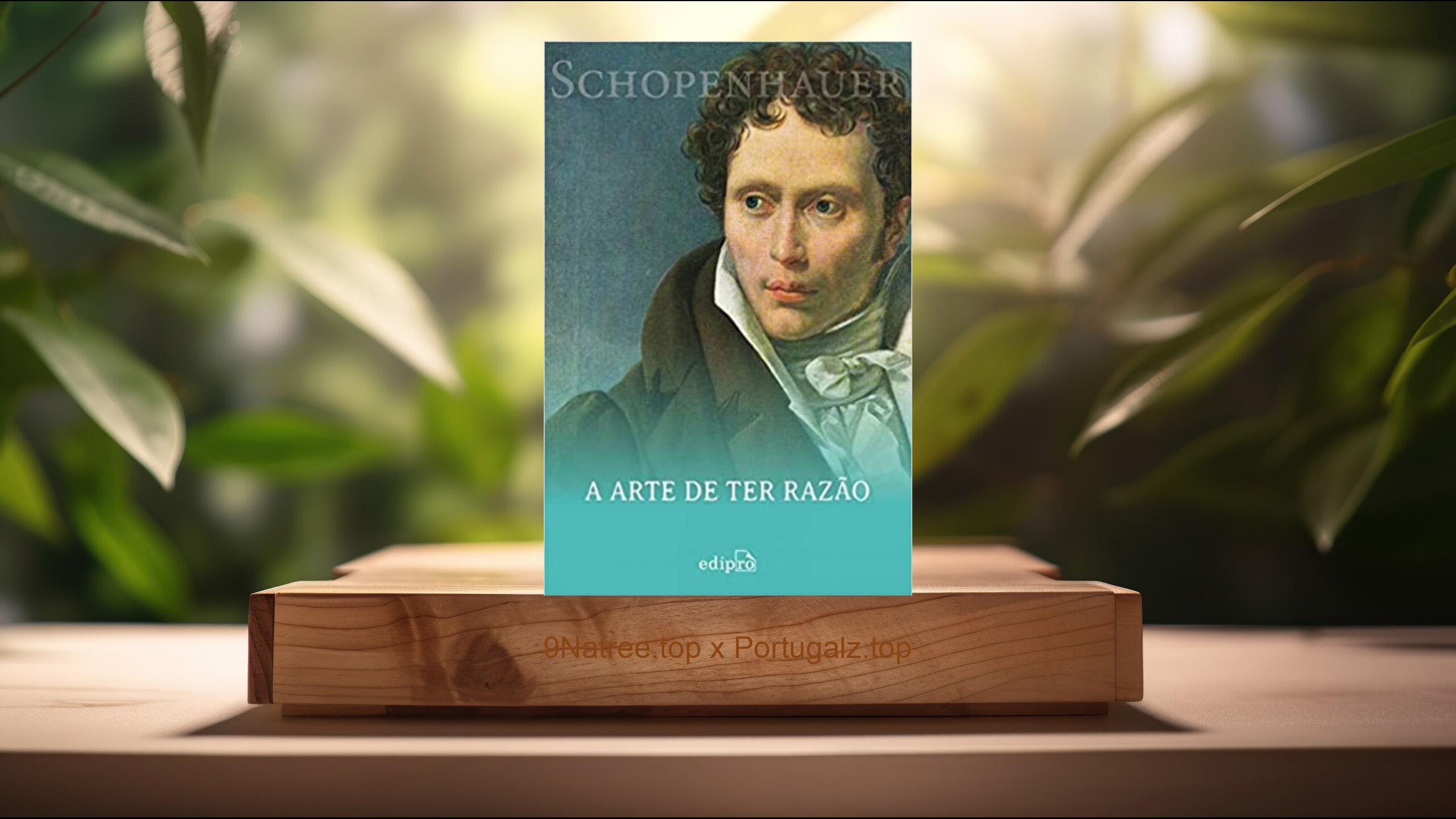 [Análises] A Arte de ter Razão - Schopenhauer (Arthur Schopenhauer) Resumidos.