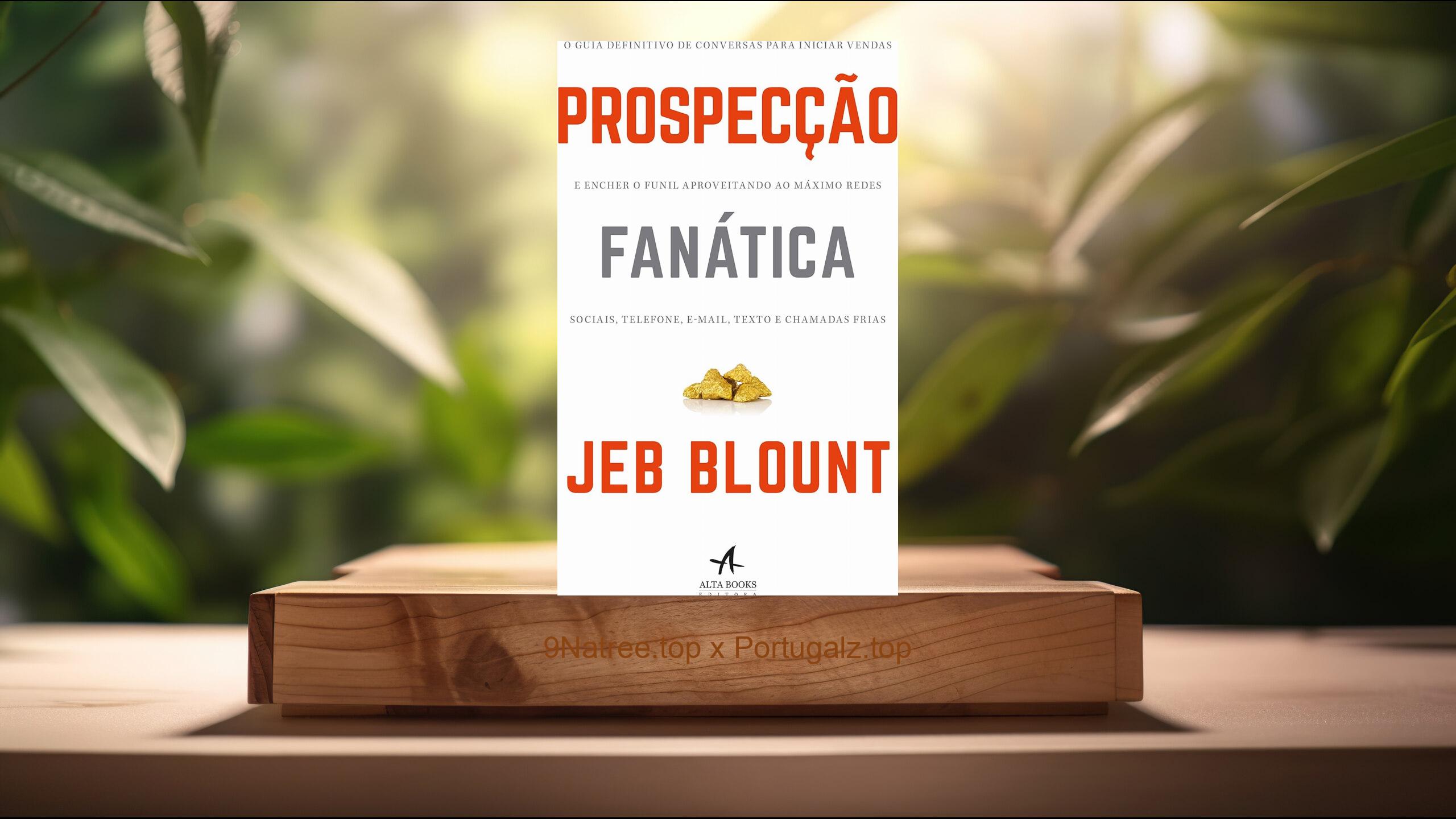 [Análises] Prospecção Fanática (Jeb Blount) Resumidos.