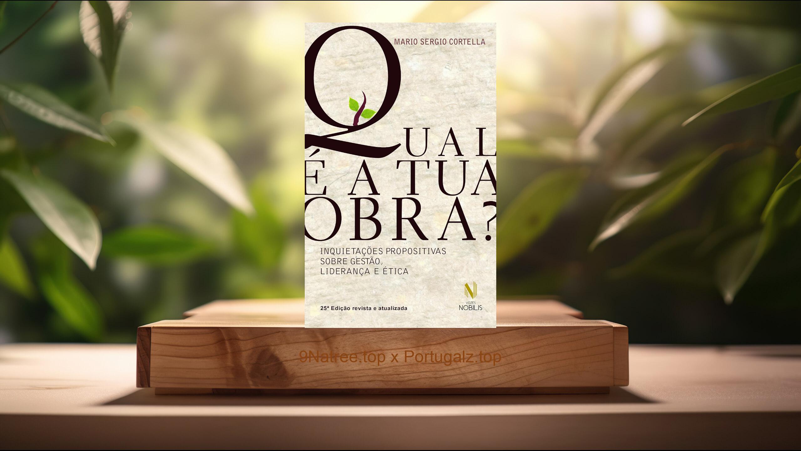 [Análises] Qual é a tua obra? (Mario Sergio Cortella) Resumidos.