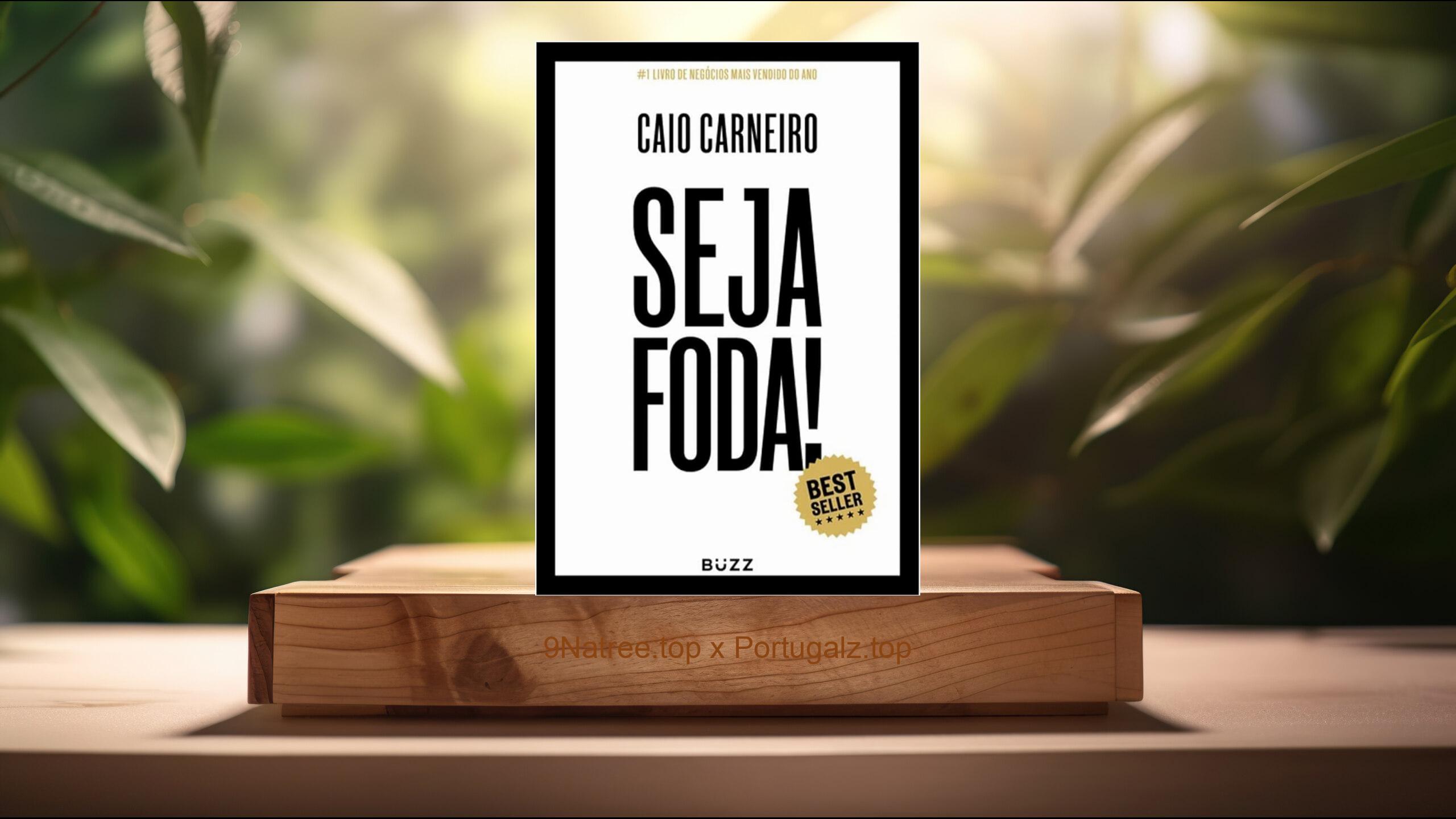 [Análises] Seja foda! (Caio Carneiro) Resumidos.