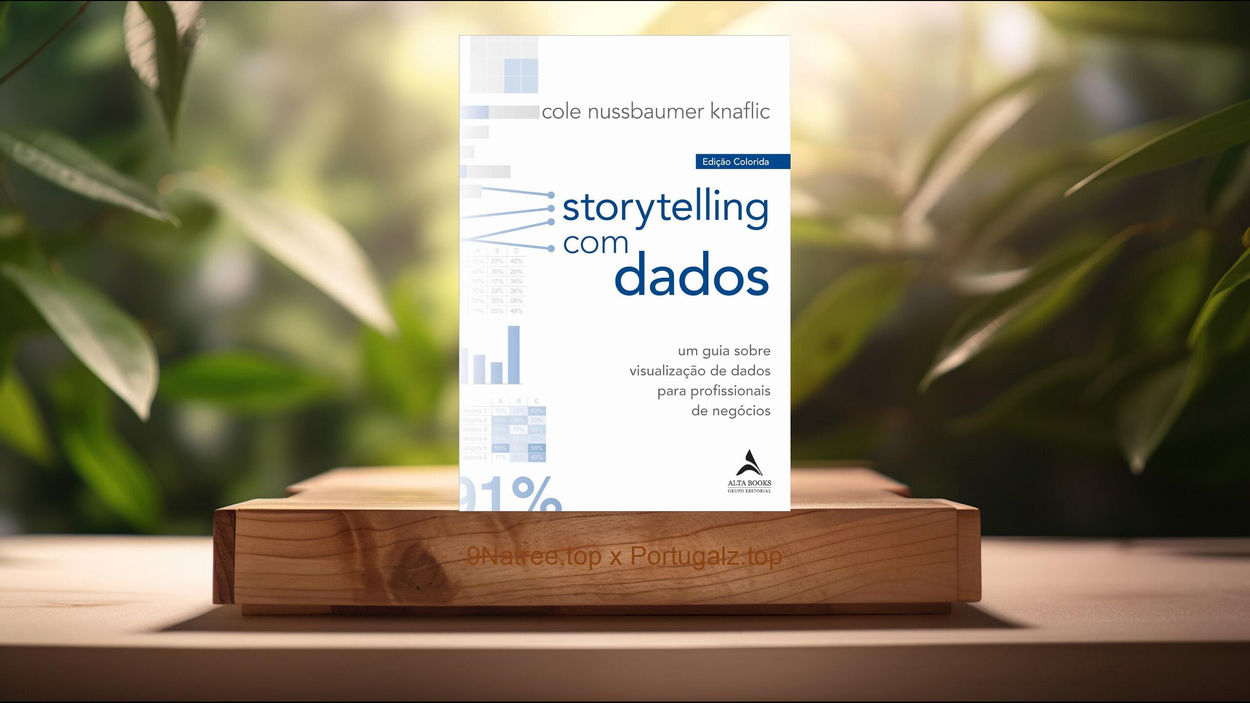 [Análises] Storytelling com Dados (Cole Nussbaumer Knaflic) Resumidos.