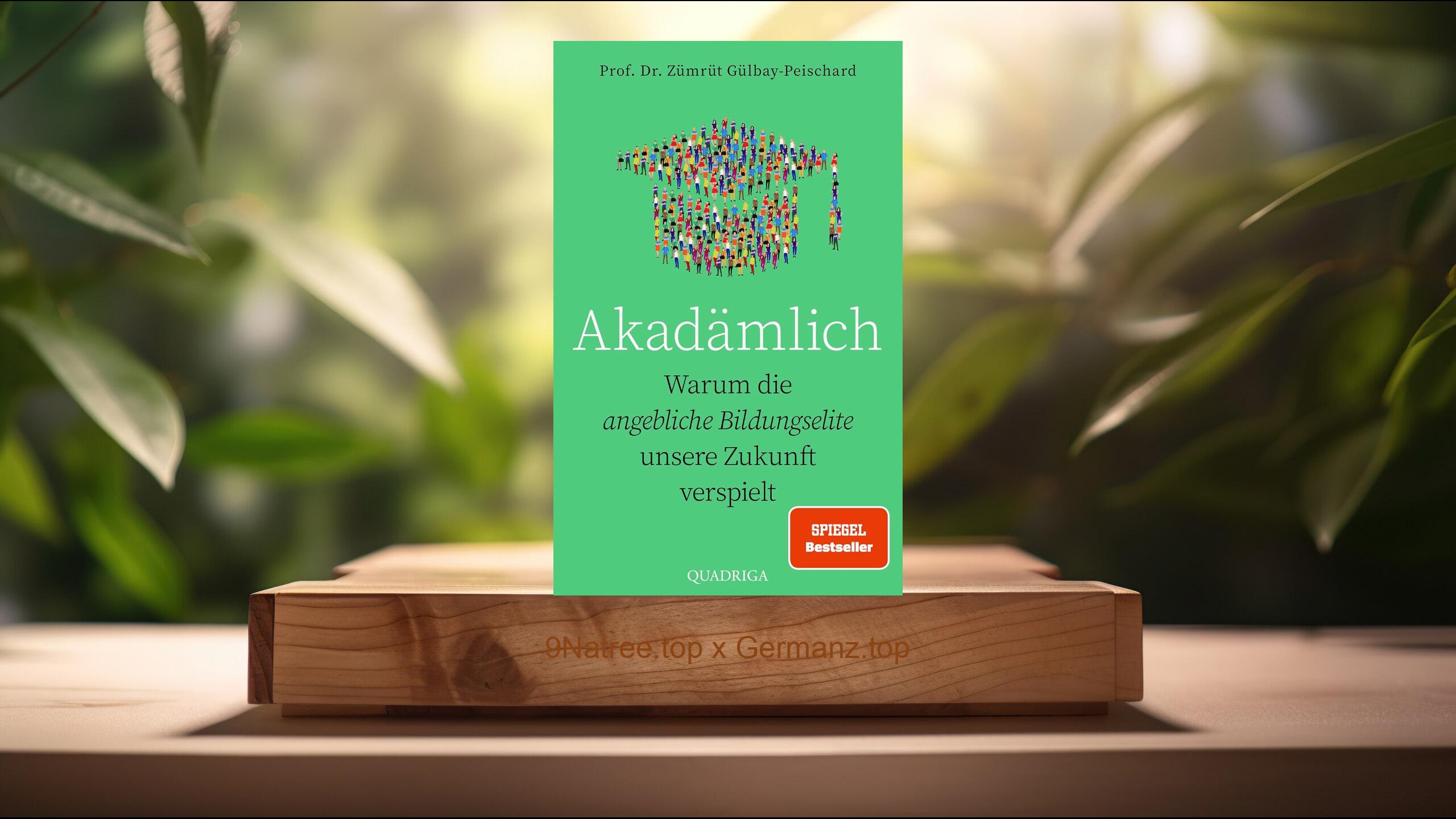 [Rezensiert] Akadämlich (Zümrüt Gülbay-Peischard) Zusammengefasst.
