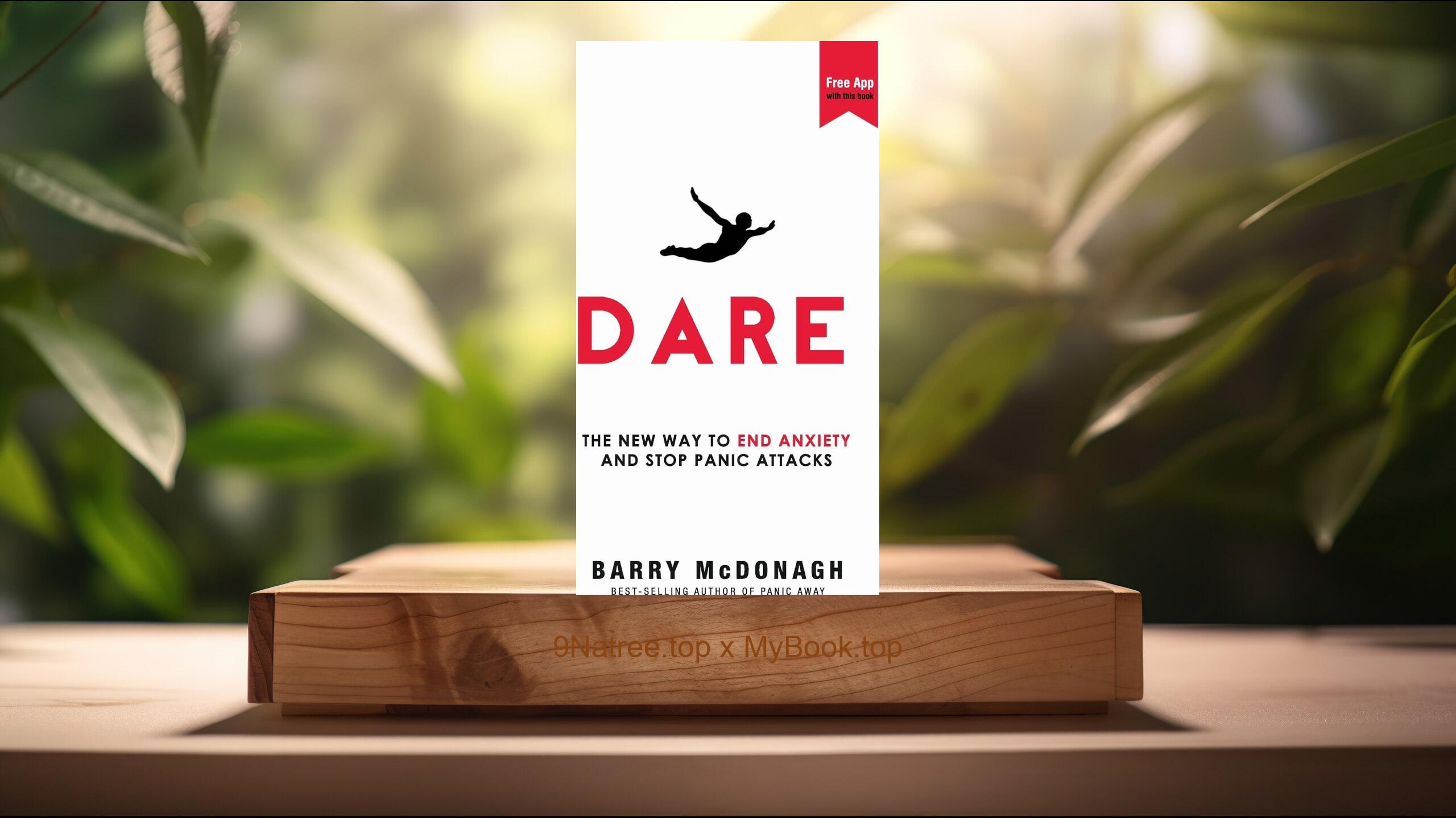 [Review] Dare: The New Way to End Anxiety and Stop Panic Attacks (Barry McDonagh) Summarized