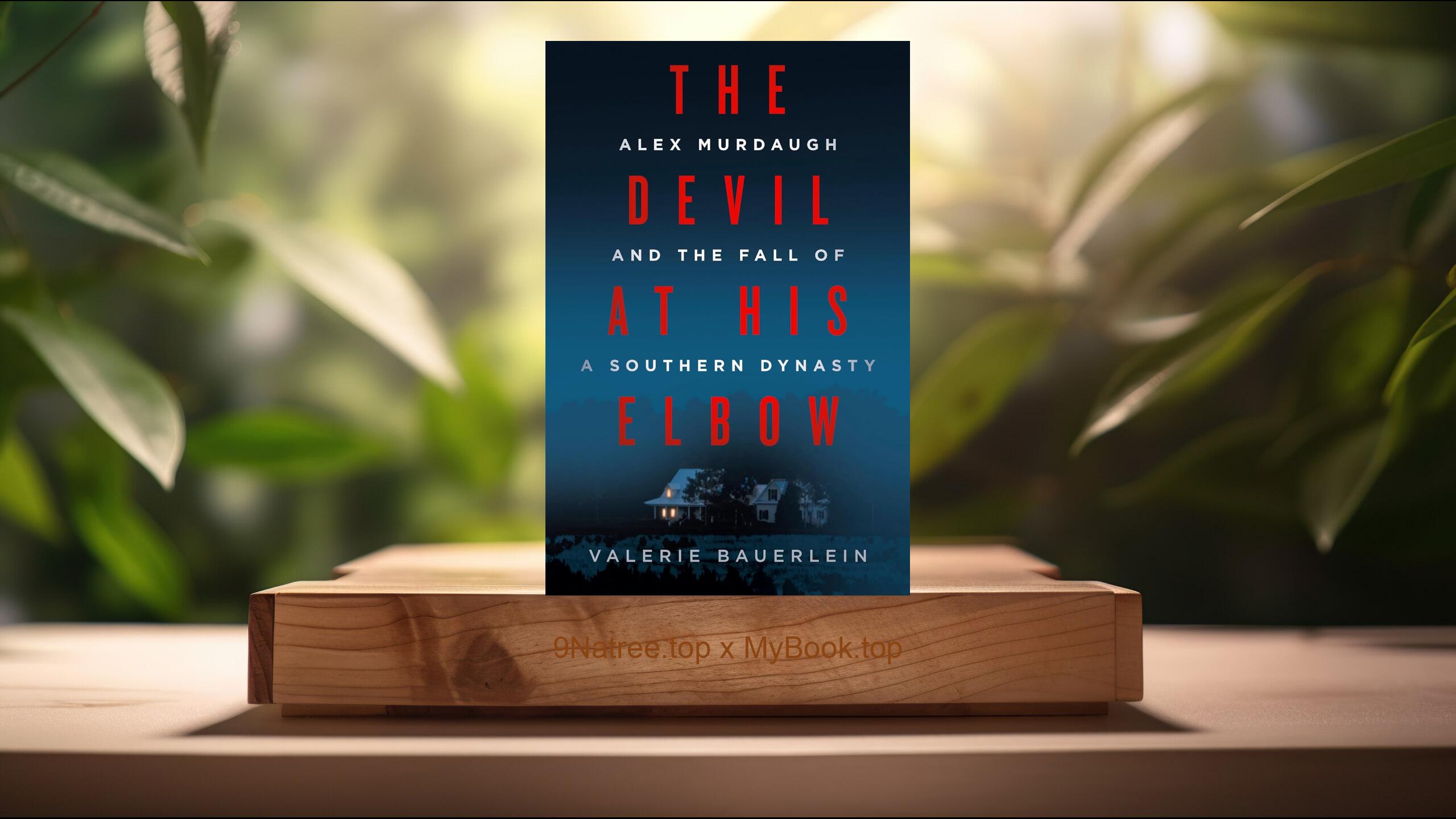 [Review] The Devil at His Elbow (Valerie Bauerlein) Summarized