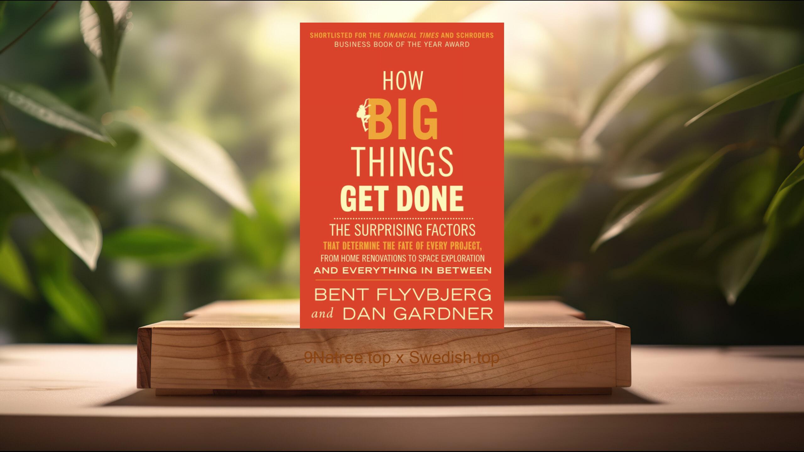 [Recension] How Big Things Get Done (Bent Flyvbjerg) Sammanfattad