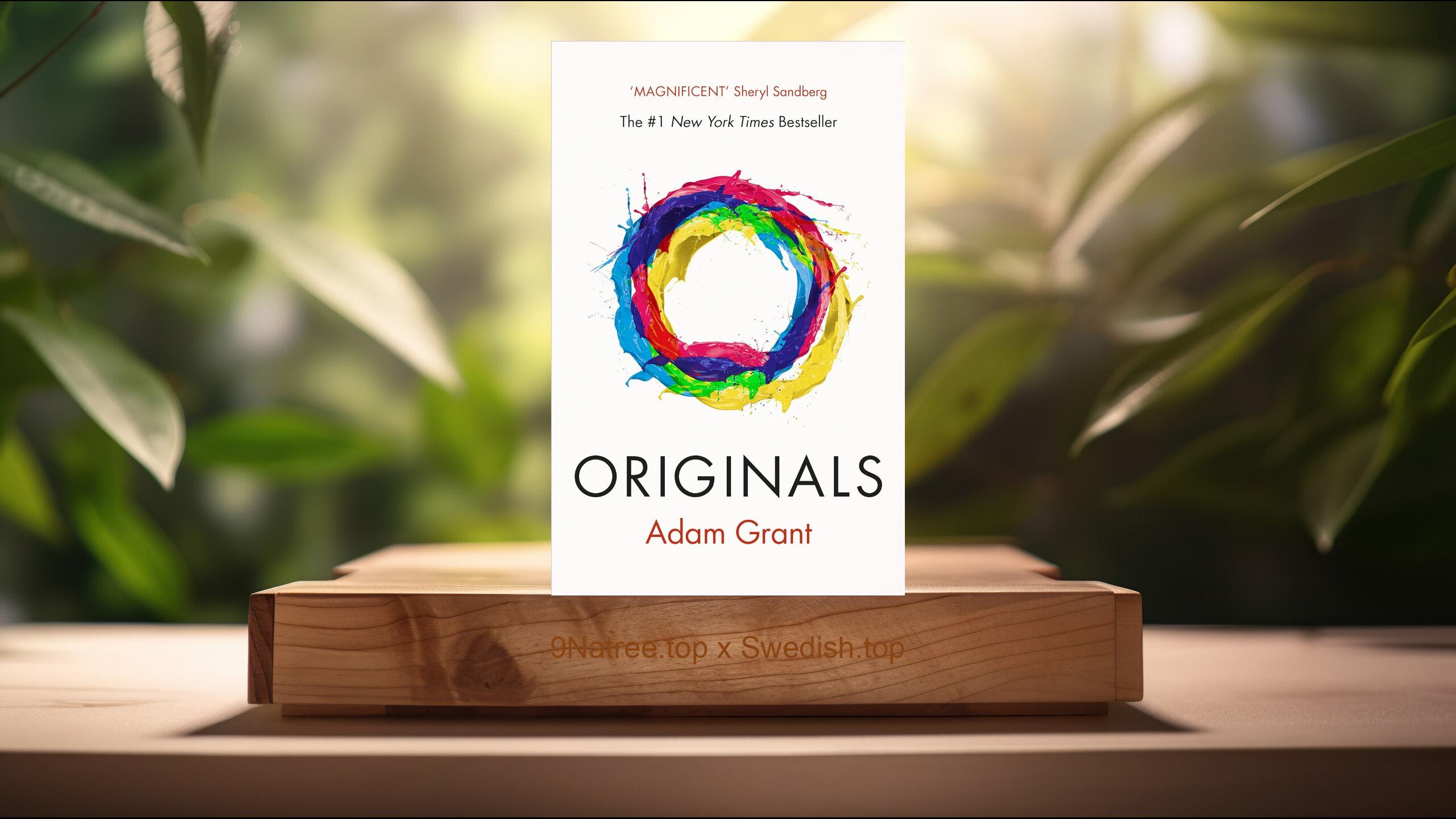 [Recension] Originals: How Non-conformists Change the World (Adam Grant) Sammanfattad