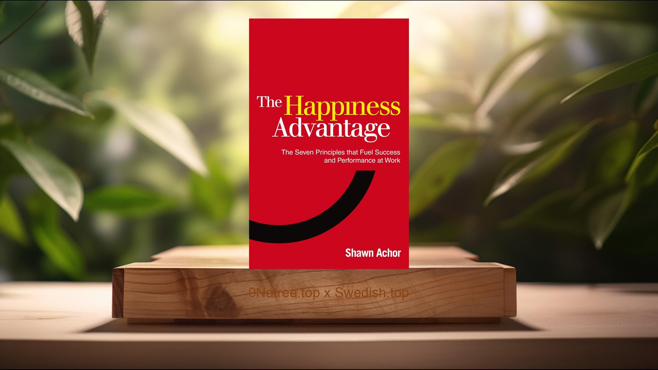 [Recension] The Happiness Advantage (Shawn Achor) Sammanfattad
