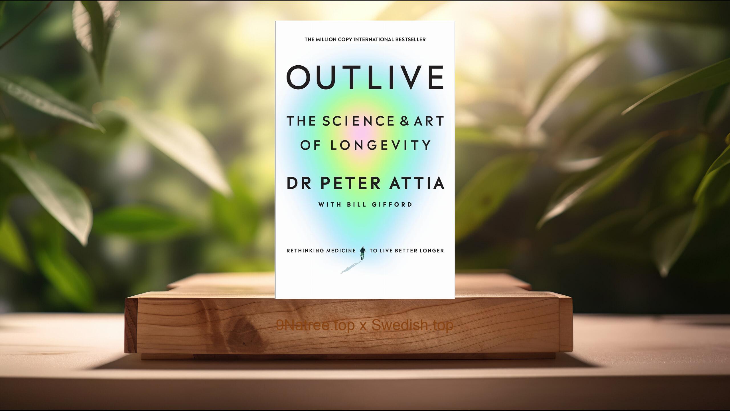 [Recension] Outlive: The Science and Art of Longevity (Bill Gifford) Sammanfattad