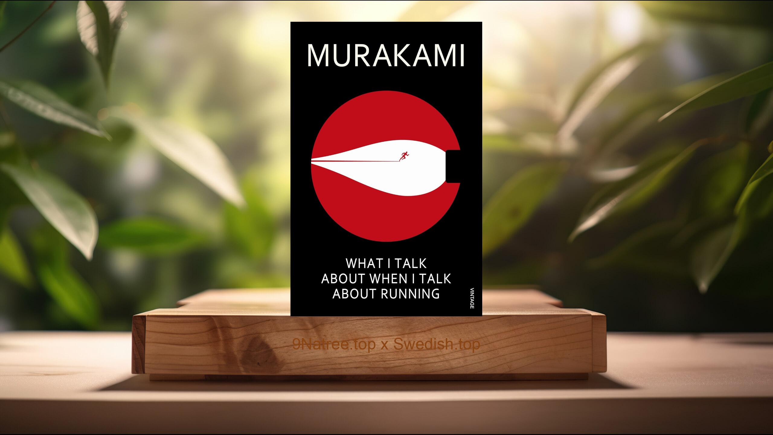 [Recension] What I Talk About When I Talk About Running: Haruki Murakami (Haruki Murakami) Sammanfattad
