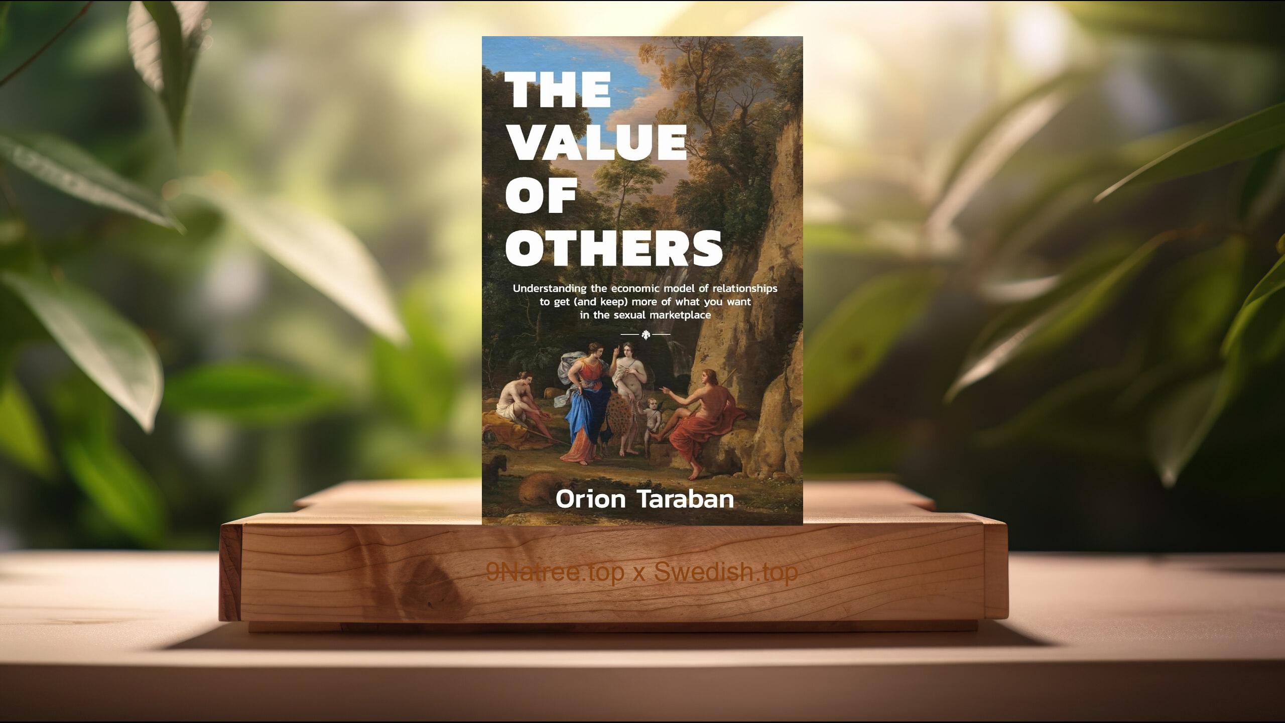 [Recension] The Value of Others (Orion Taraban) Sammanfattad