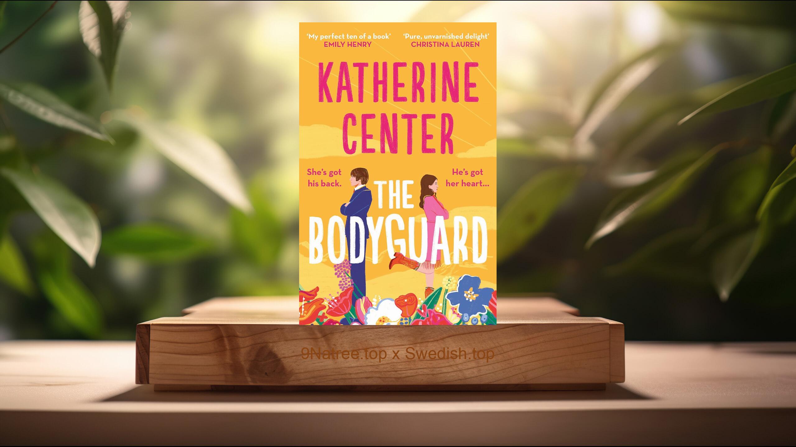 [Recension] The Bodyguard: ‘A shot of pure joy’ EMILY HENRY (Katherine Center) Sammanfattad