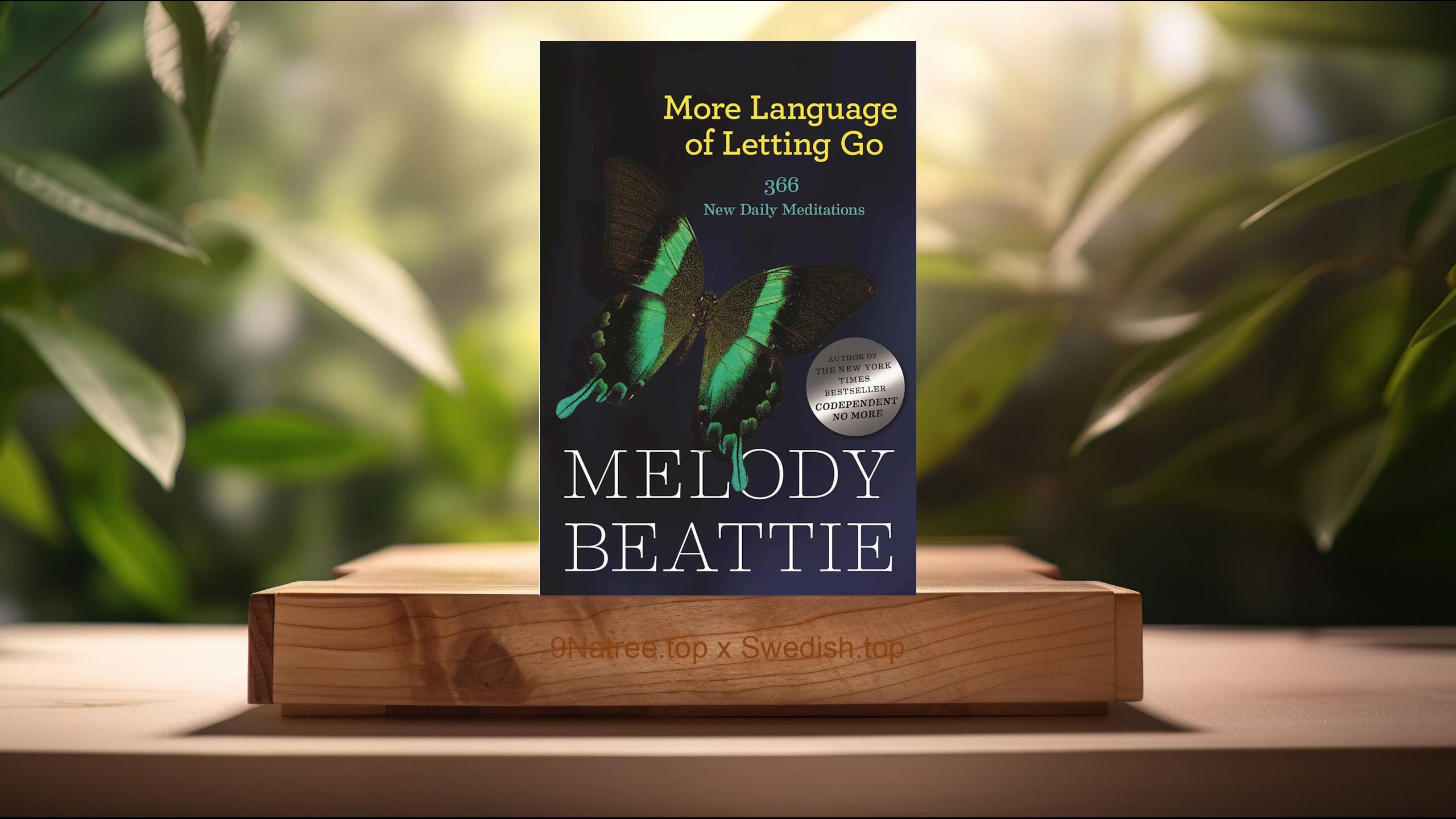 [Recension] More Language Of Letting Go: 366 New Meditations by Melody Beattie (Melody Beattie) Sammanfattad