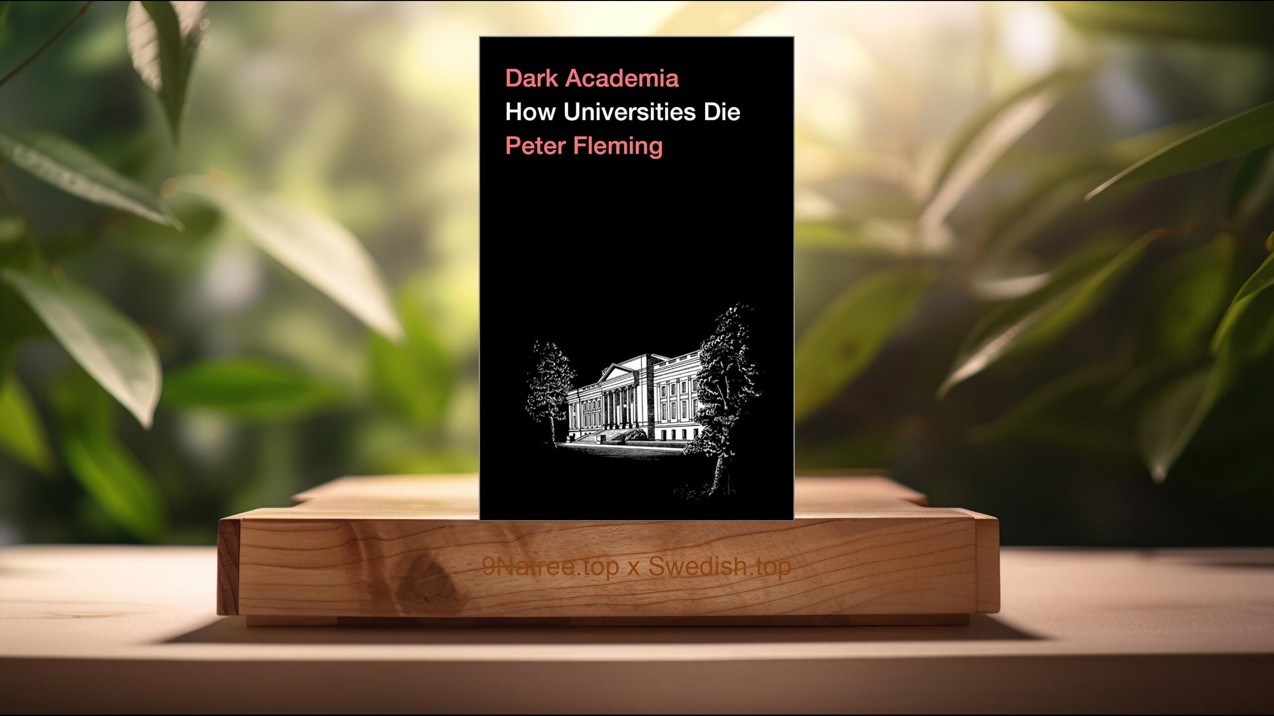 [Recension] Dark Academia: How Universities Die (Peter Fleming) Sammanfattad
