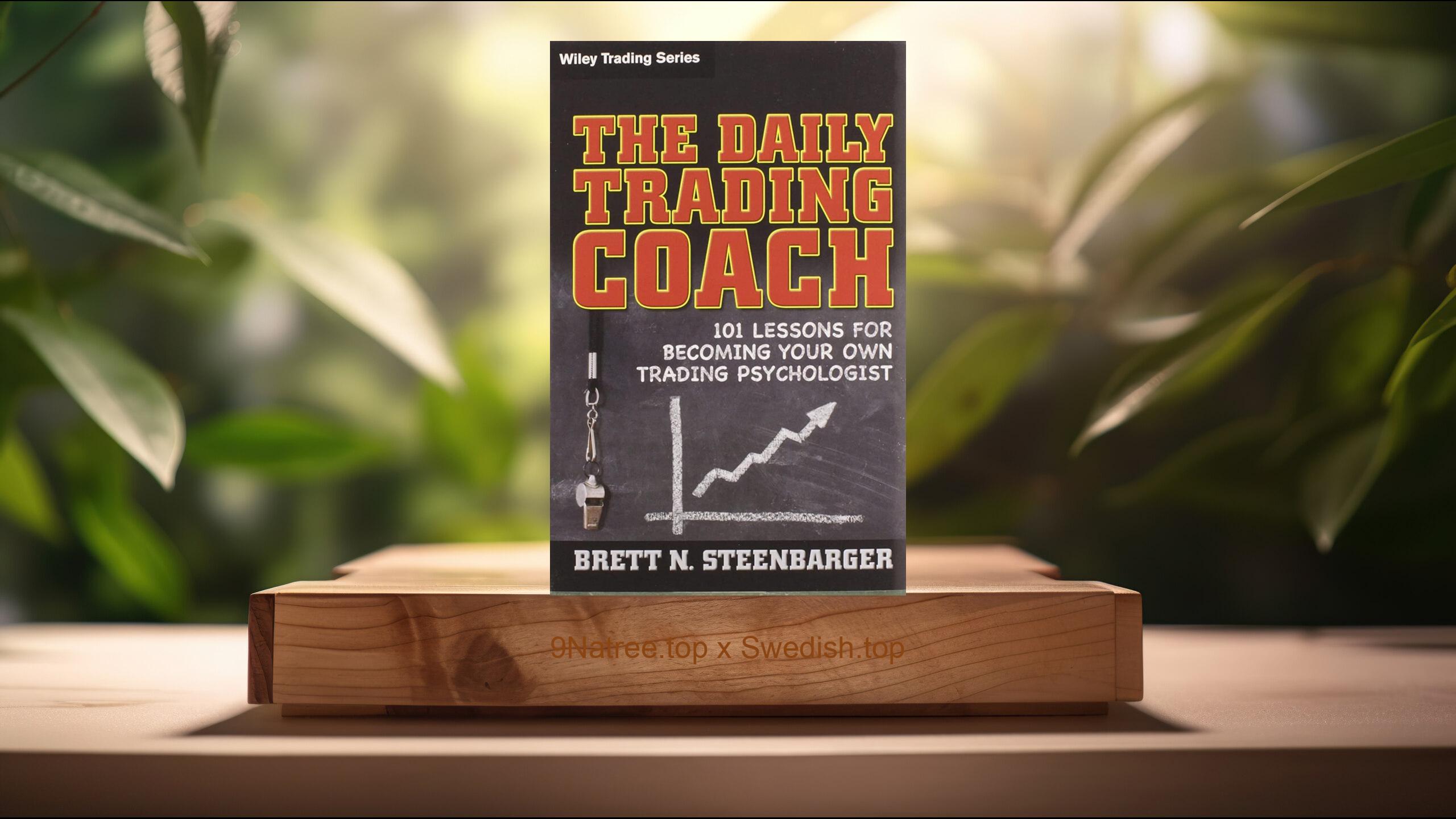 [Recension] The Daily Trading Coach (Brett N. Steenbarger) Sammanfattad