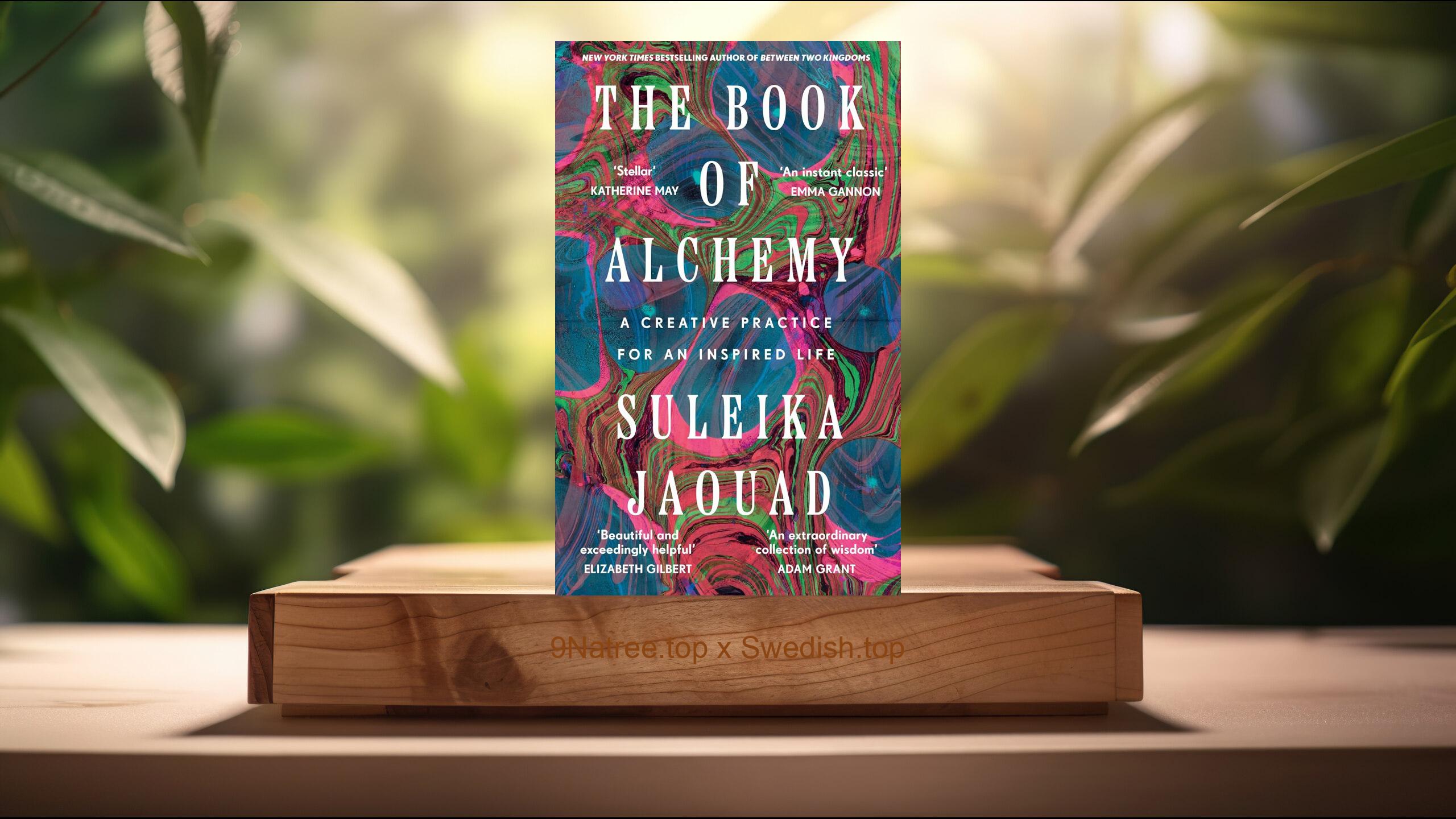 [Recension] The Book of Alchemy: A Creative Practice for an Inspired Life (Suleika Jaouad) Sammanfattad