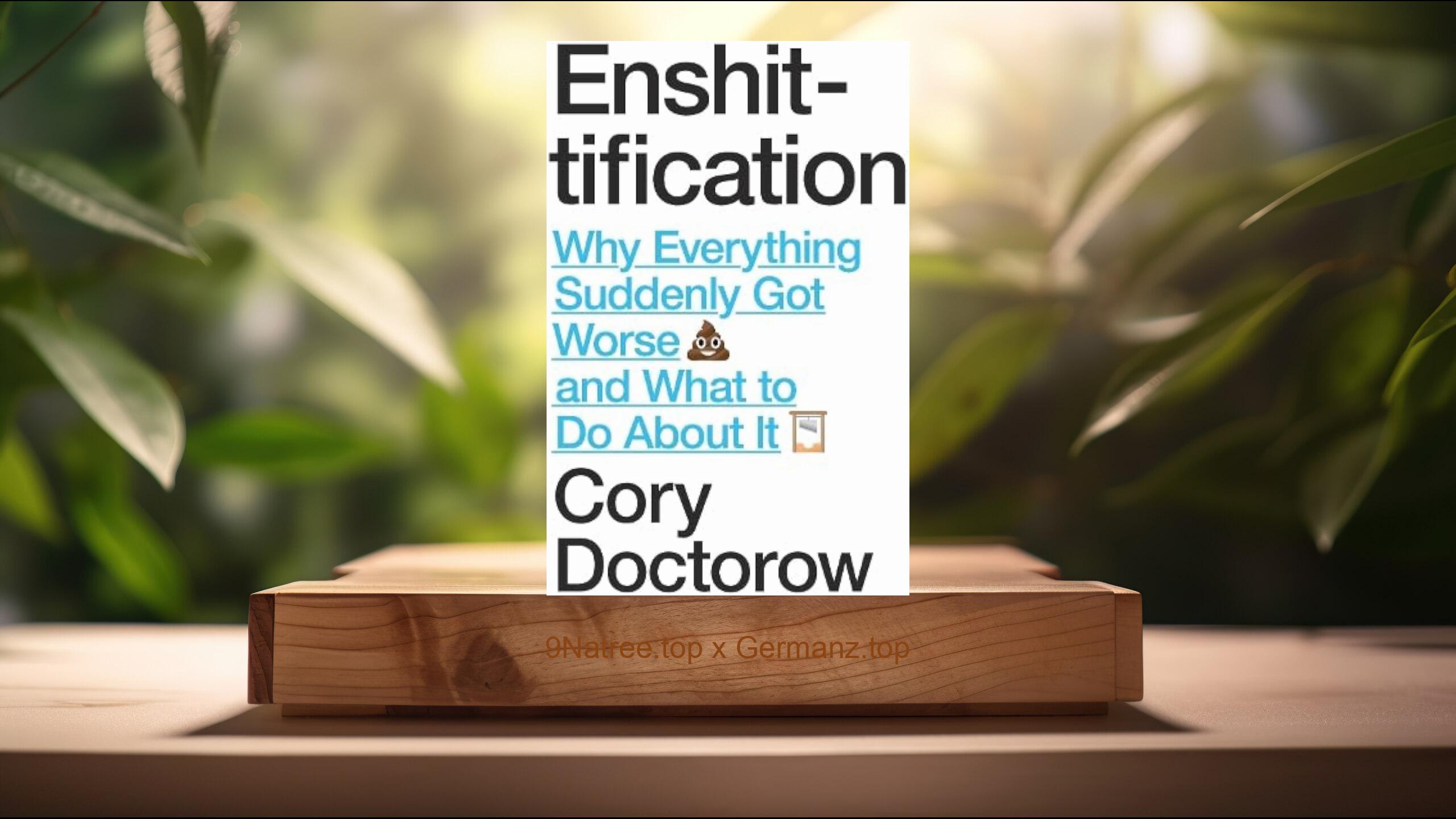 [Rezensiert] Enshittification (Cory Doctorow) Zusammengefasst.