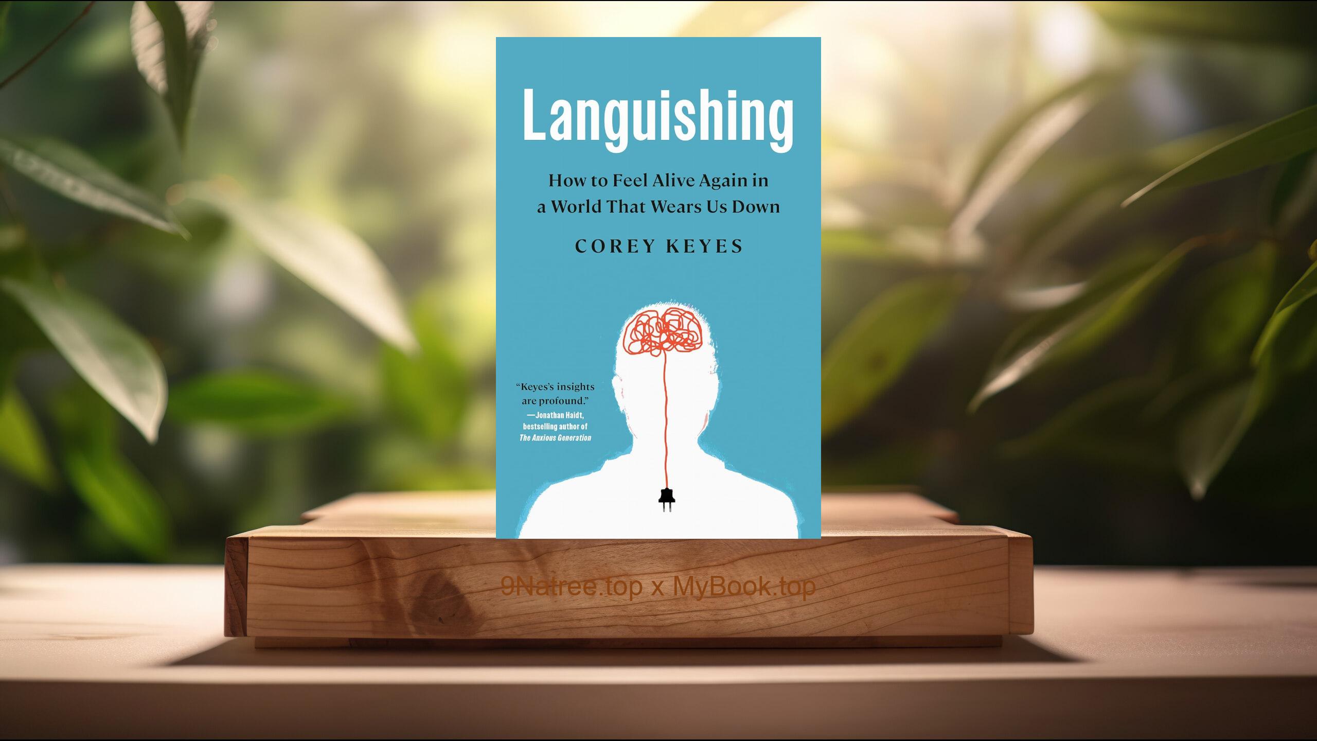 [Review] Languishing: How to Feel Alive Again in a World That Wears Us Down (Corey Keyes) Summarized
