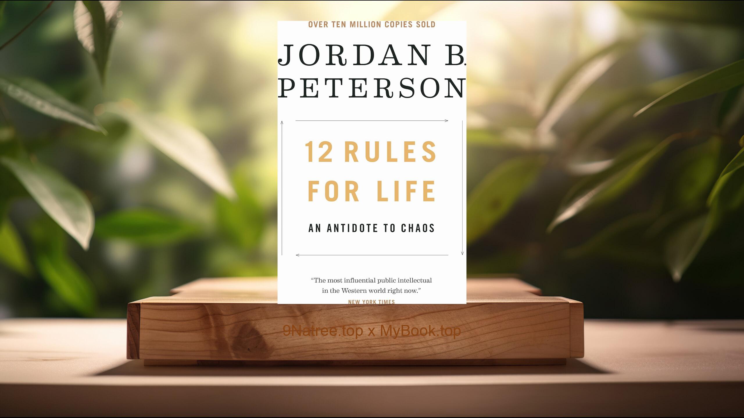 [Review] 12 Rules for Life: An Antidote to Chaos (Jordan B. Peterson) Summarized