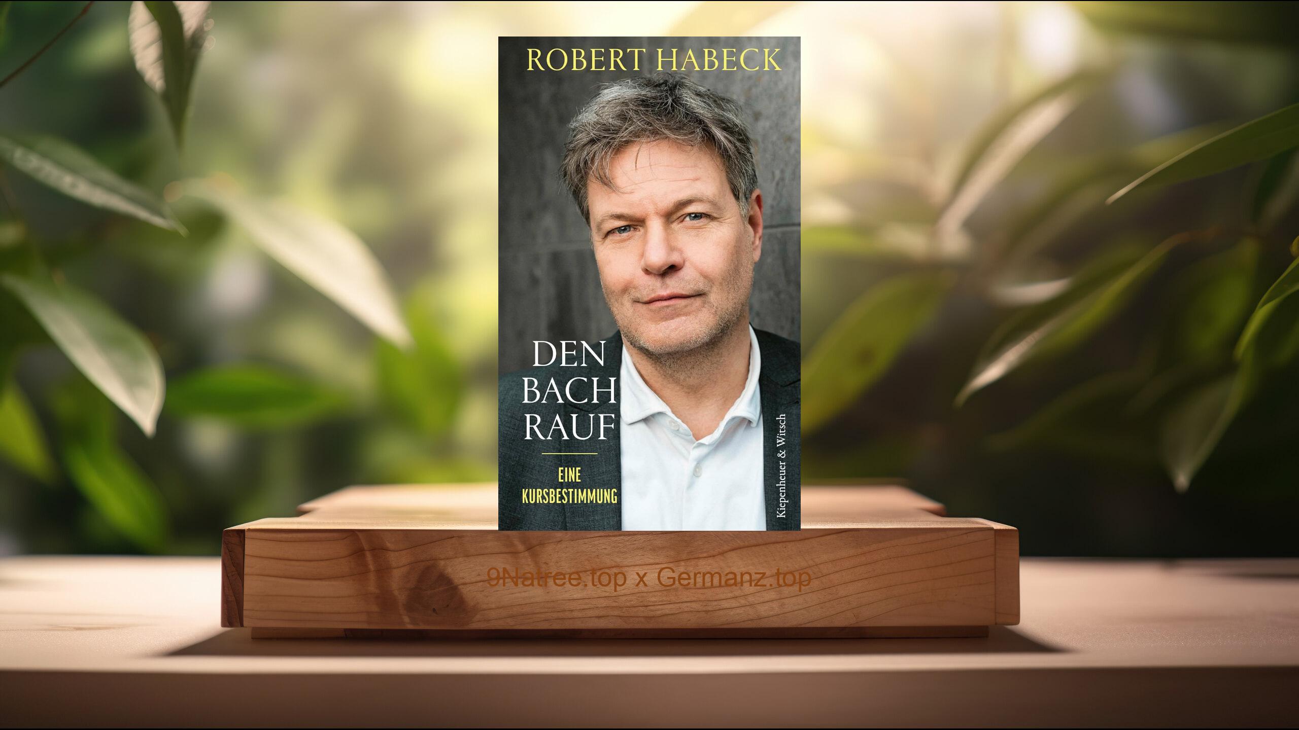 [Rezensiert] Den Bach rauf: Eine Kursbestimmung (Robert Habeck) Zusammengefasst.