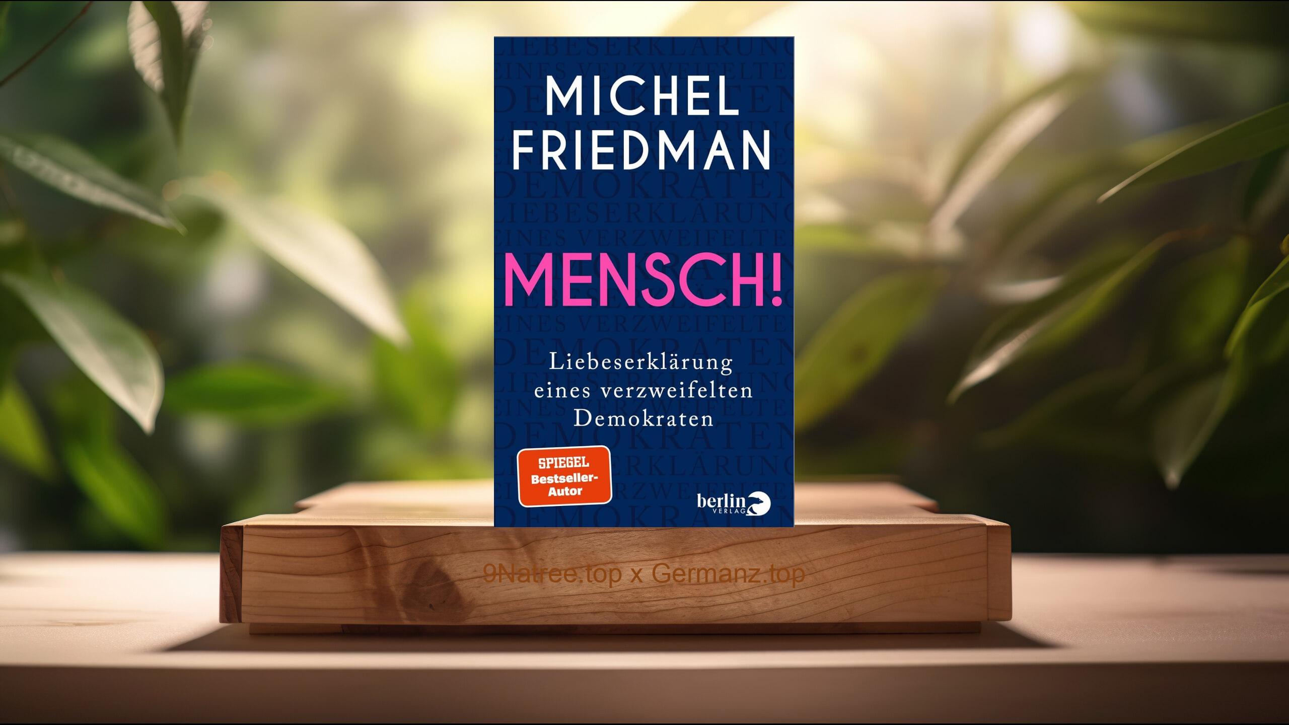 [Rezensiert] Mensch! (Michel Friedman) Zusammengefasst.