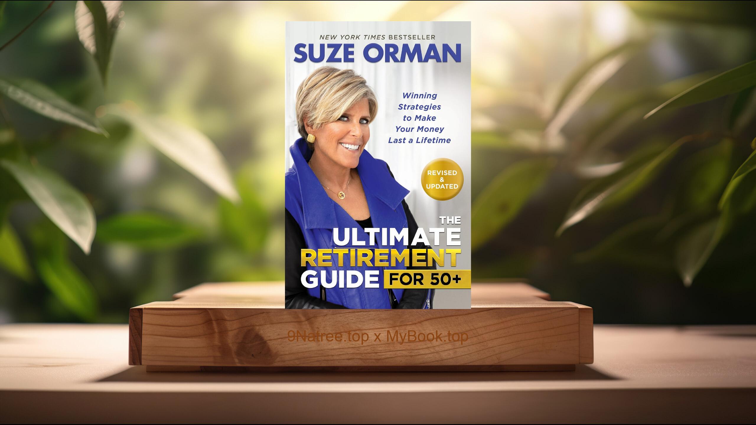 [Review] The Ultimate Retirement Guide for 50+ (Suze Orman) Summarized