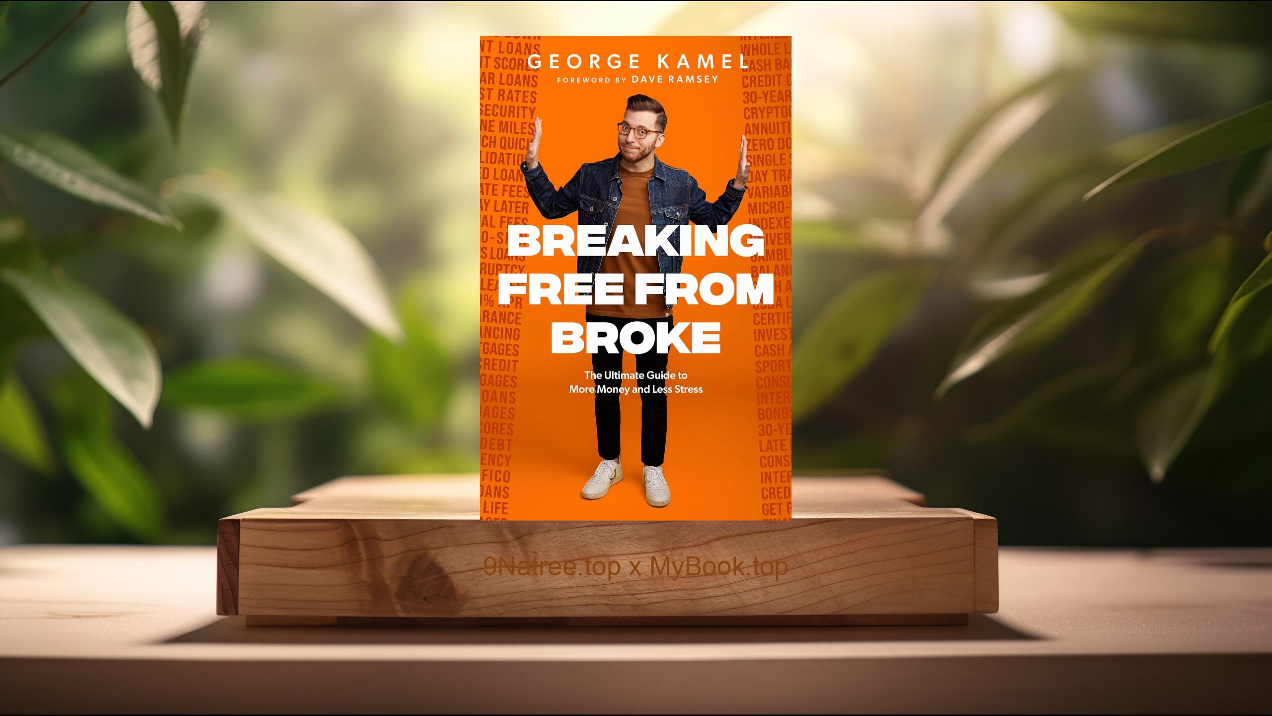 [Review] Breaking Free From Broke (George Kamel) Summarized
