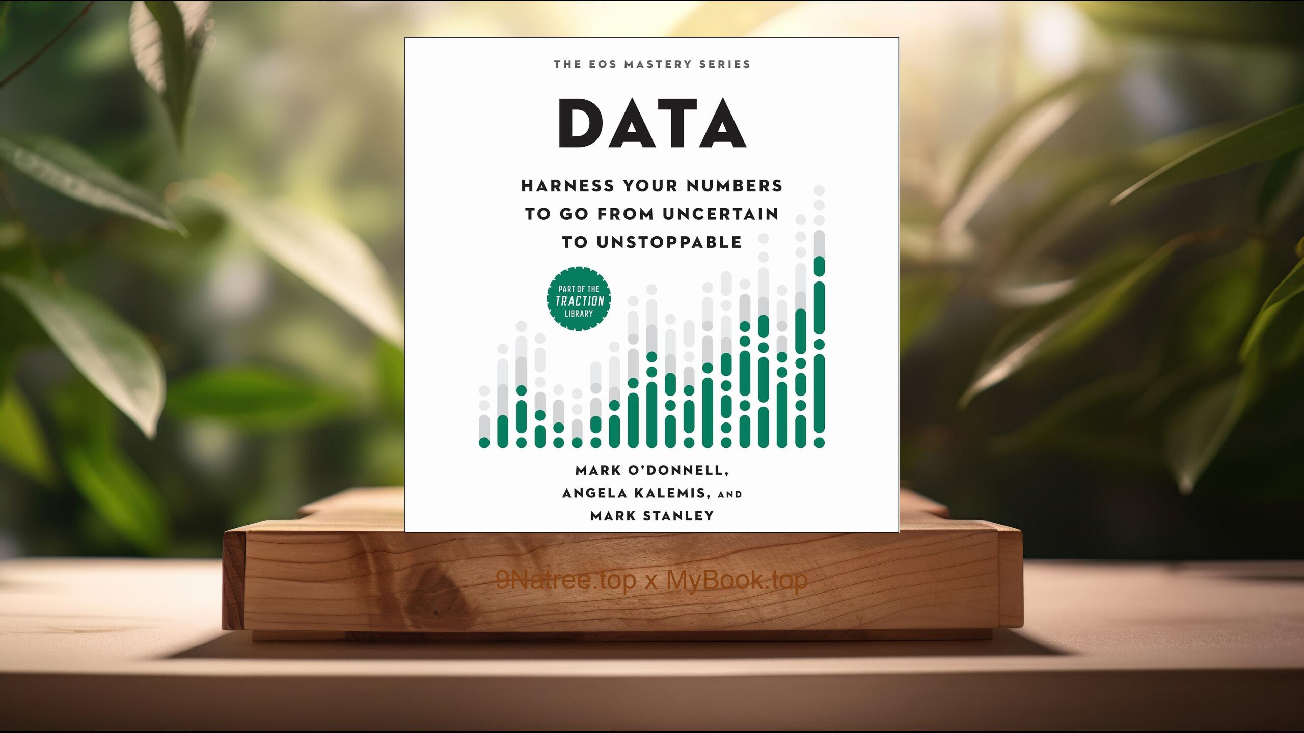 [Review] Data: Harness Your Numbers to Go from Uncertain to Unstoppable (Mark O'Donnell) Summarized