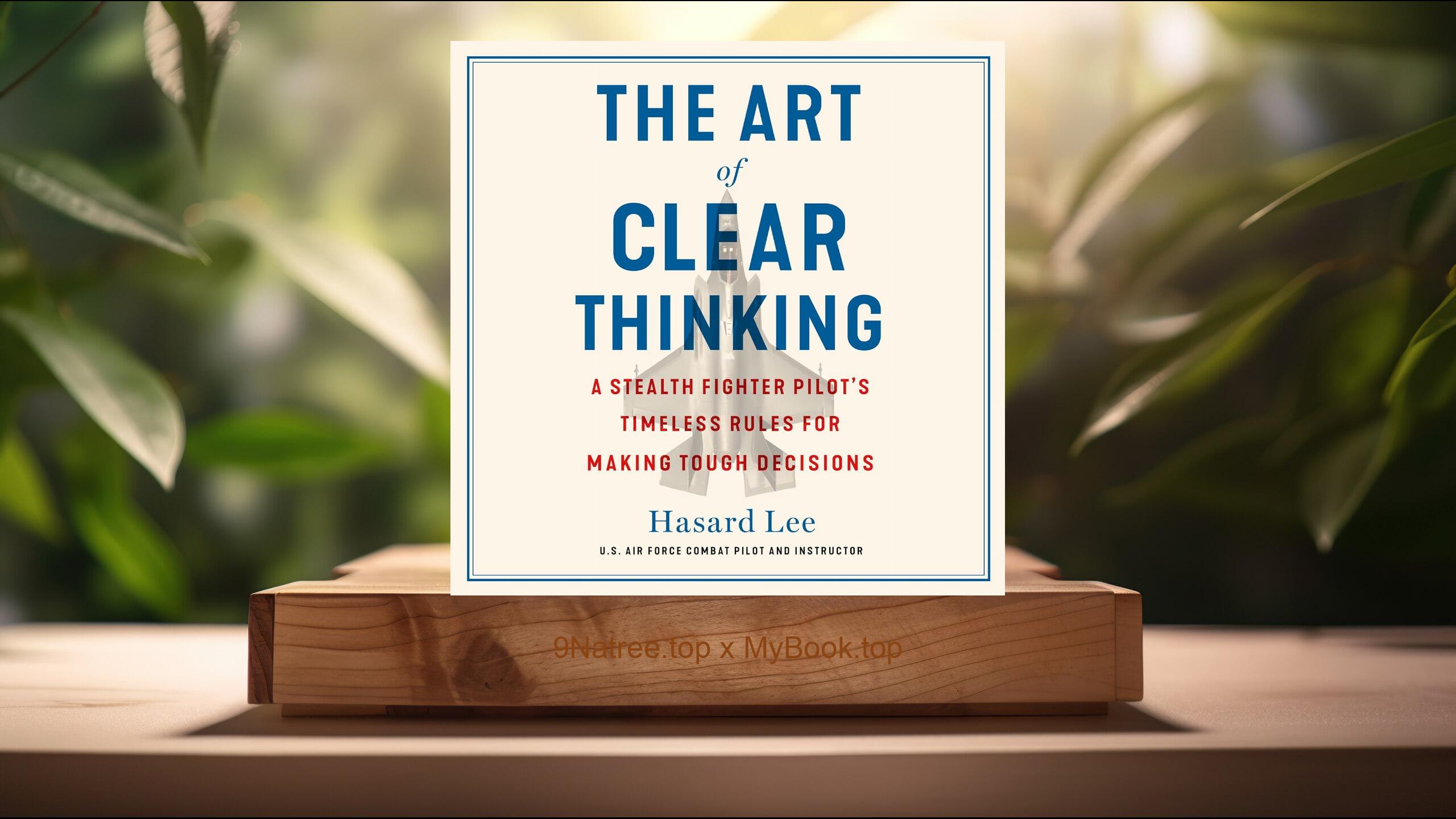 [Review] The Art of Clear Thinking (Hasard Lee) Summarized