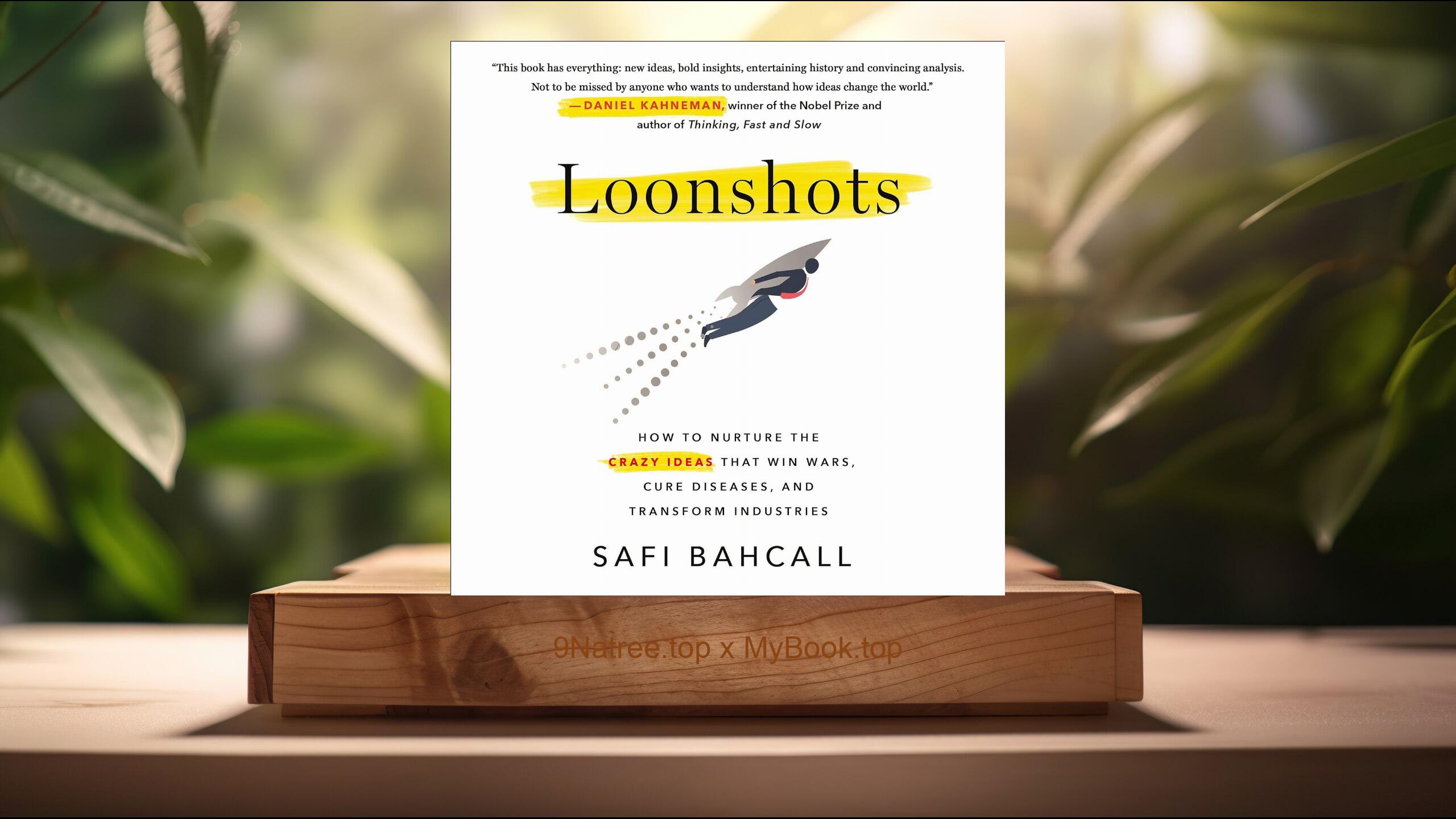 [Review] Loonshots (Safi Bahcall) Summarized