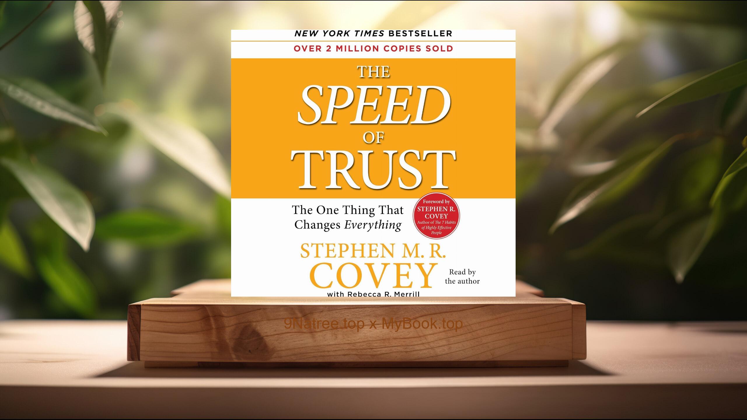 [Review] The Speed of Trust: The One Thing that Changes Everything (Stephen M.R. Covey) Summarized