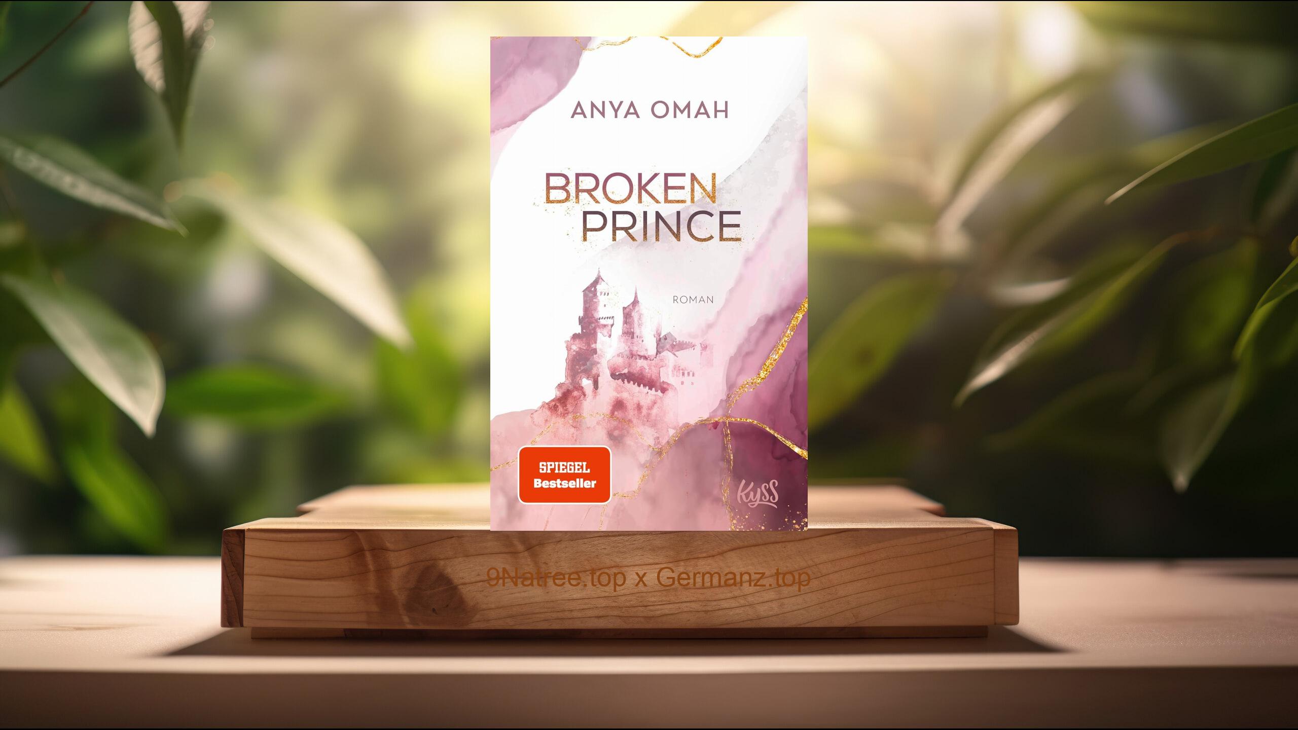[Rezensiert] Broken Prince: Royal Romance von Spiegel-Bestsellerautorin Anya Omah  (Anya Omah) Zusammengefasst.