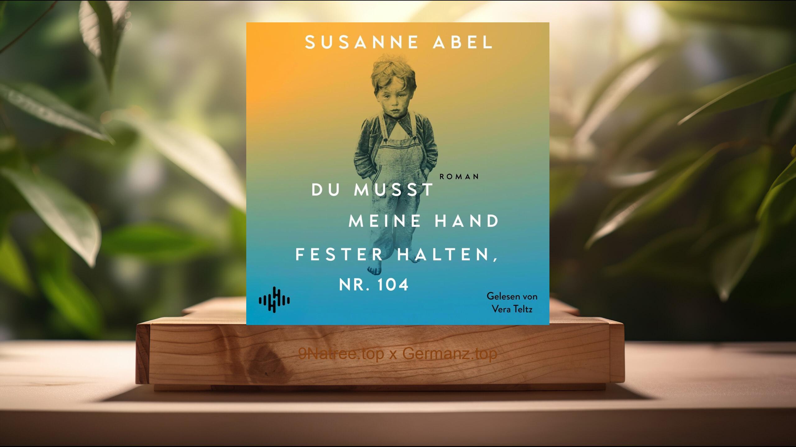 [Rezensiert] Du musst meine Hand fester halten, Nr. 104 (Susanne Abel) Zusammengefasst.