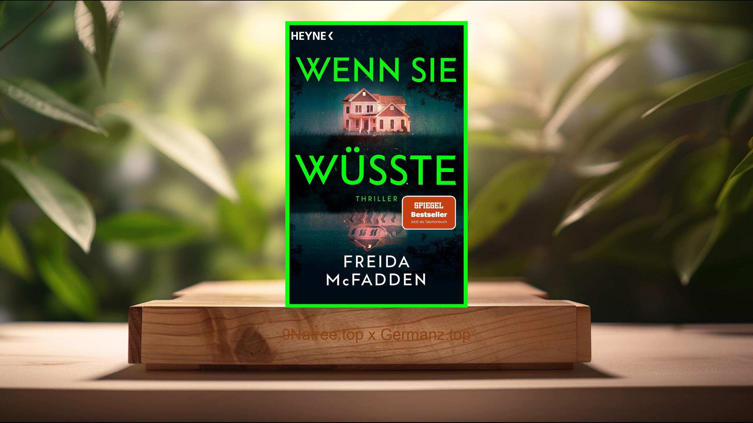 [Rezensiert] Wenn sie wüsste (Freida McFadden) Zusammengefasst.