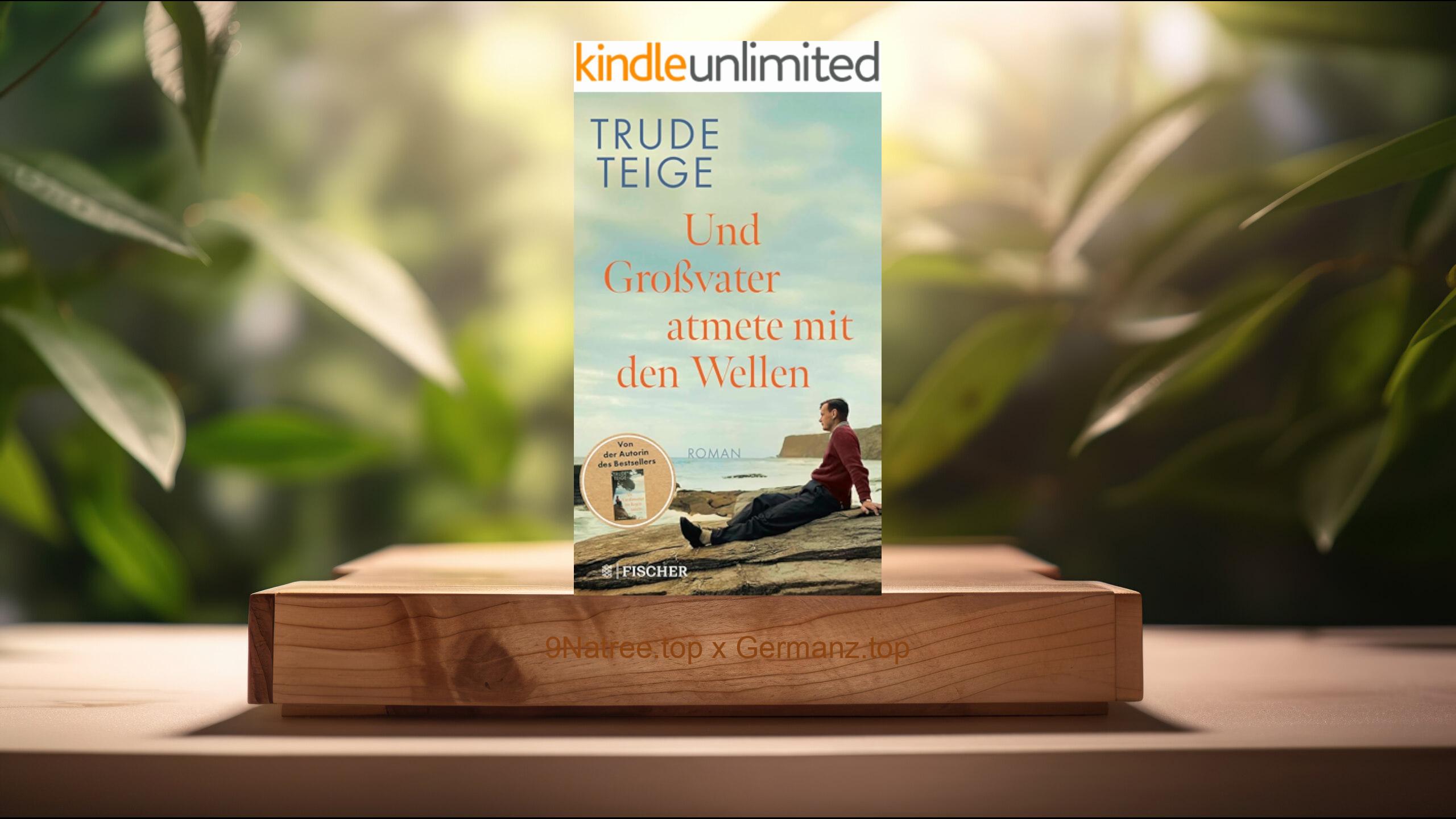 [Rezensiert] Und Großvater atmete mit den Wellen (Trude Teige) Zusammengefasst.