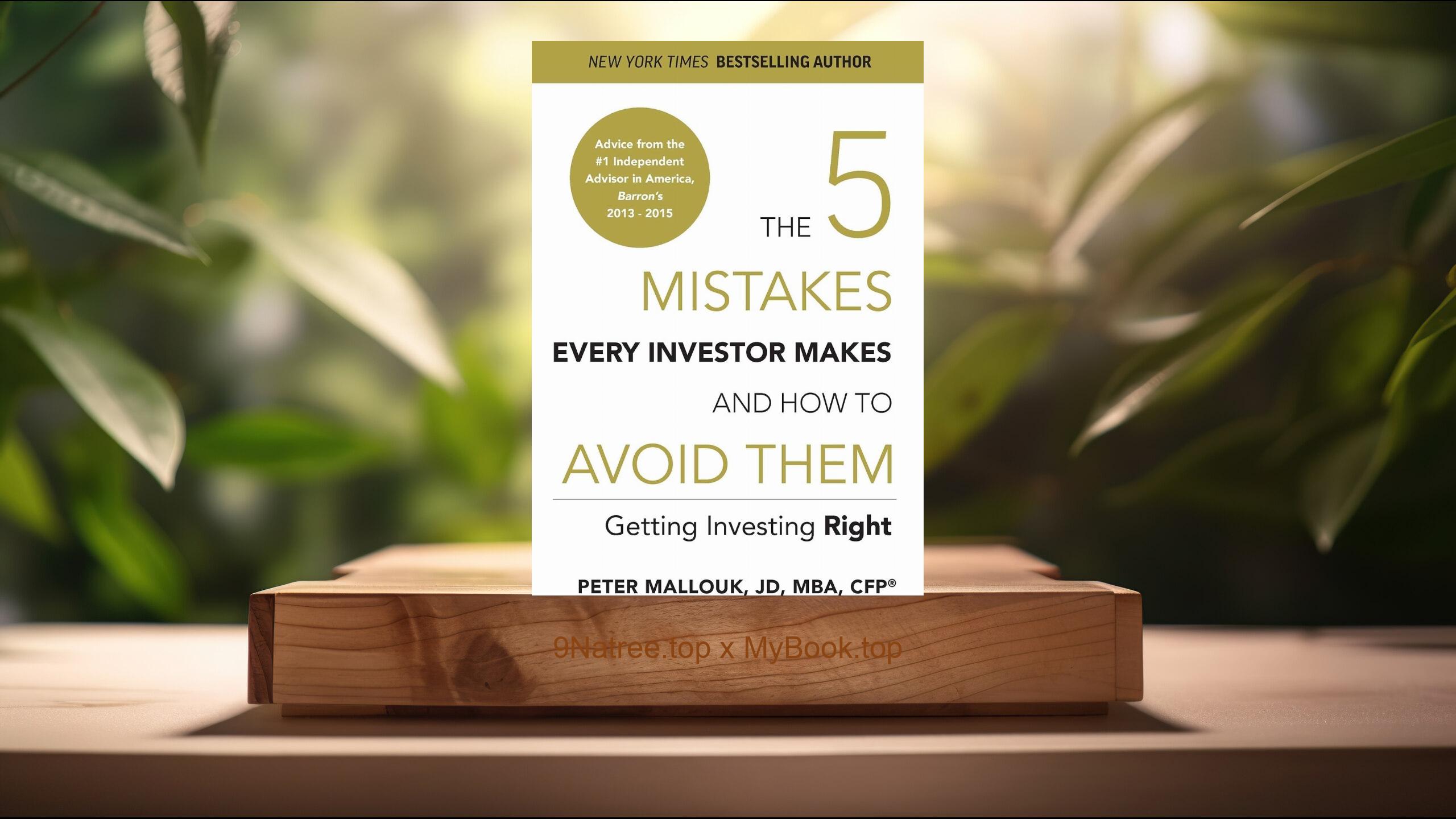 [Review] The 5 Mistakes Every Investor Makes and How to Avoid Them (Peter Mallouk) Summarized