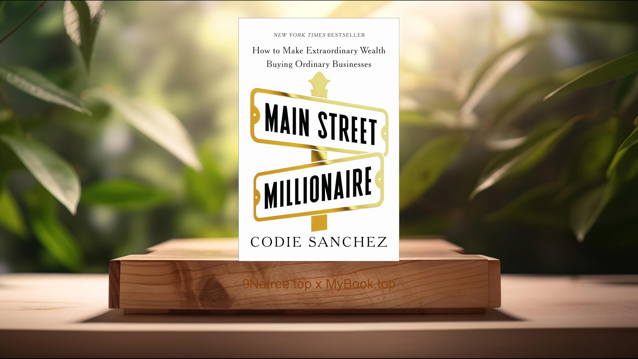 [Review] Main Street Millionaire (Codie Sanchez) Summarized