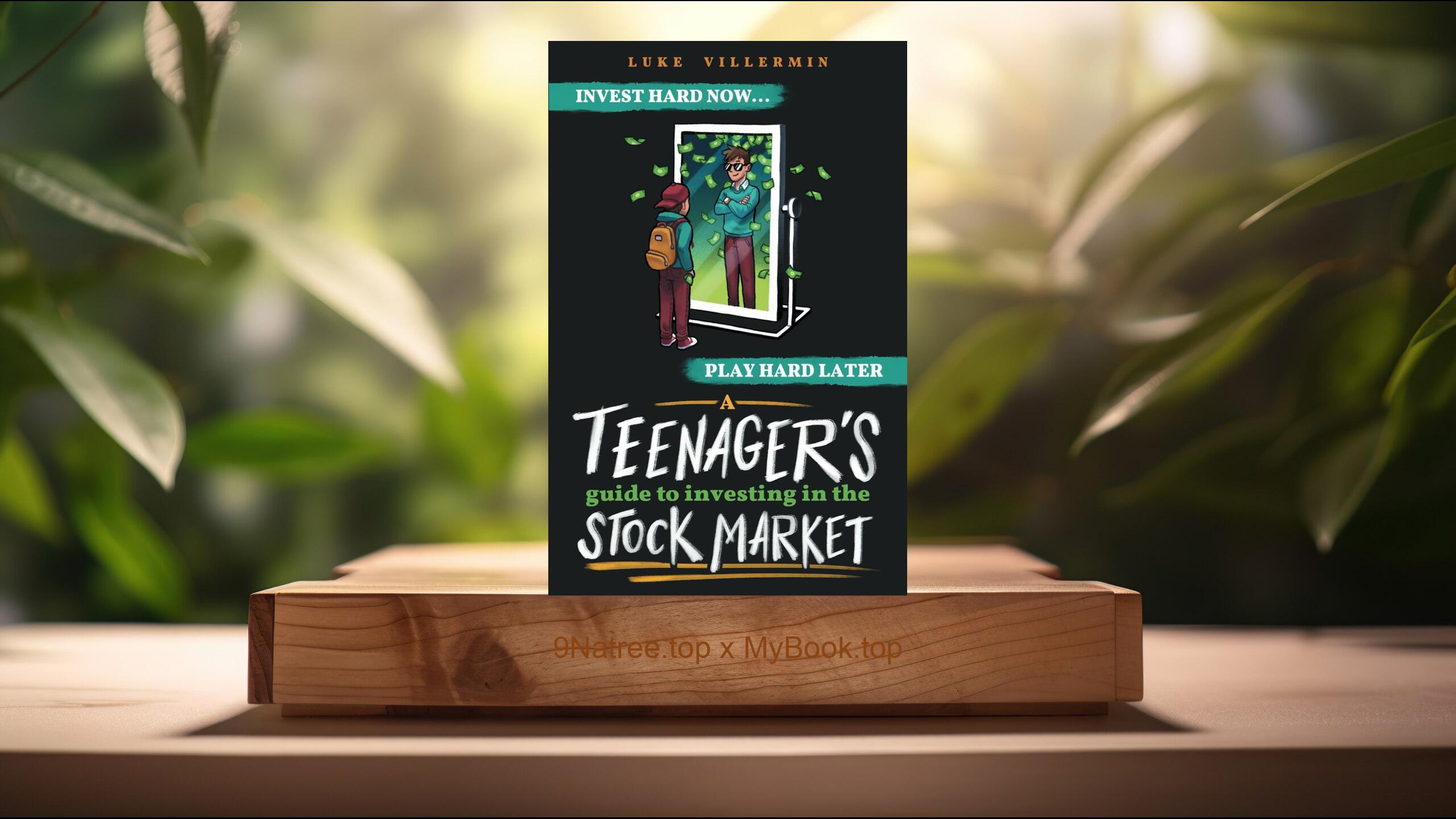 [Review] A Teenager's Guide to Investing in the Stock Market (Luke Villermin) Summarized