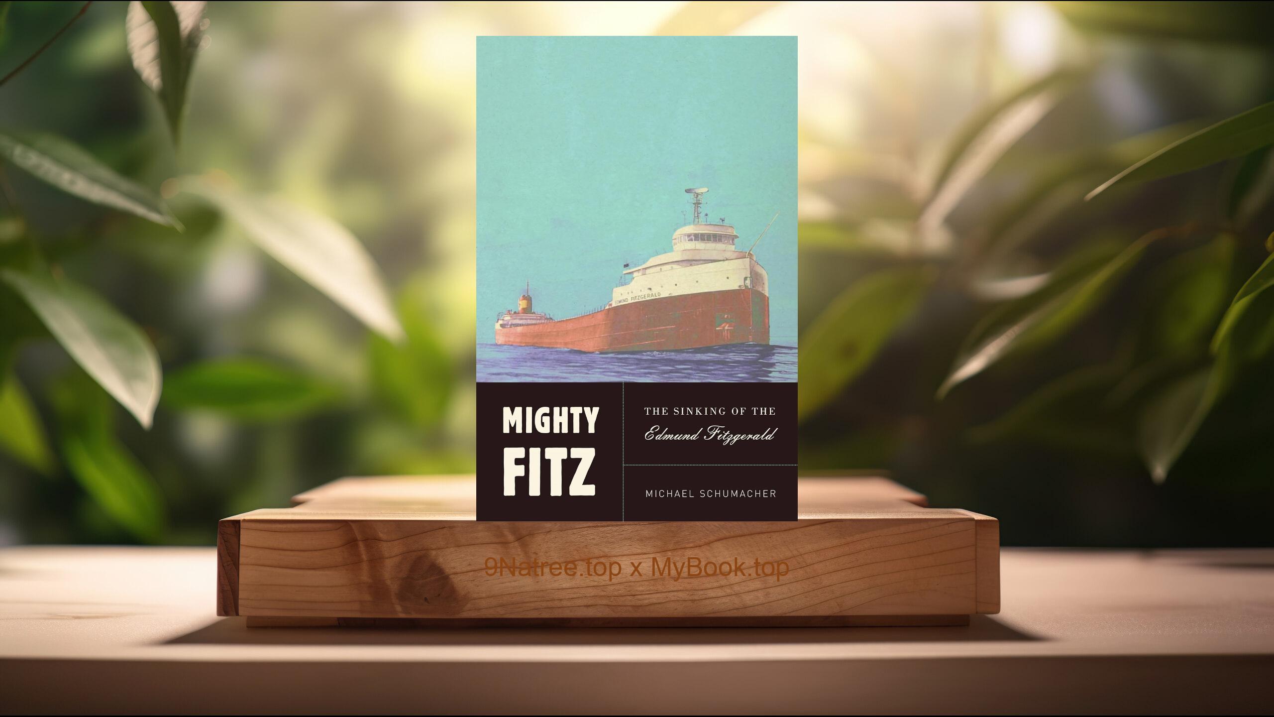 [Review] Mighty Fitz: The Sinking of the Edmund Fitzgerald (Michael Schumacher) Summarized