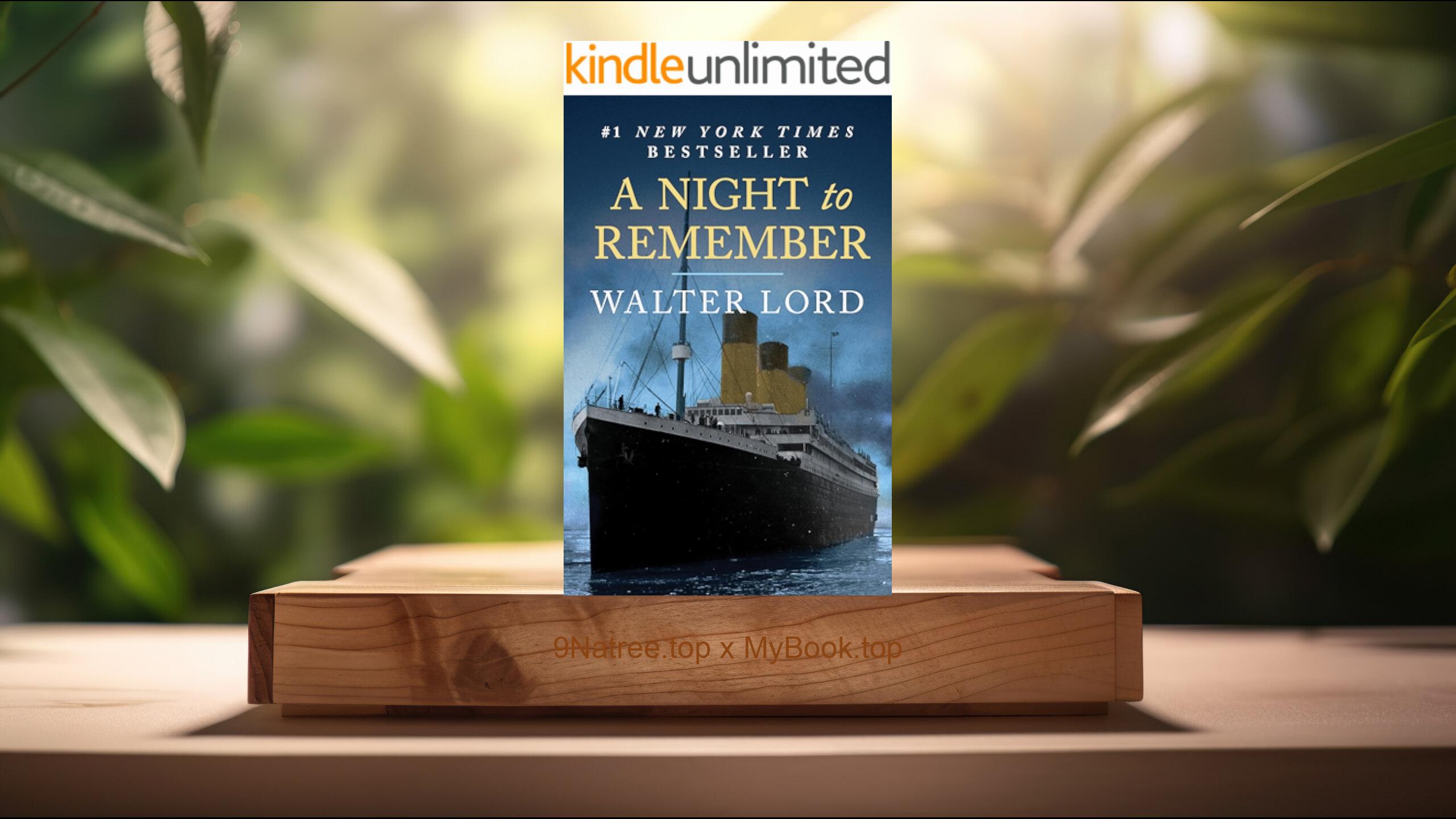 [Review] A Night to Remember: The Sinking of the Titanic  (Walter Lord) Summarized