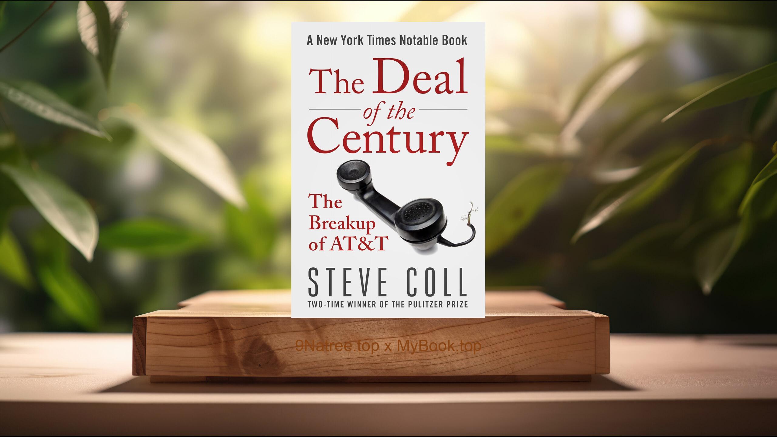 [Review] The Deal of the Century: The Breakup of AT&T (Steve Coll) Summarized
