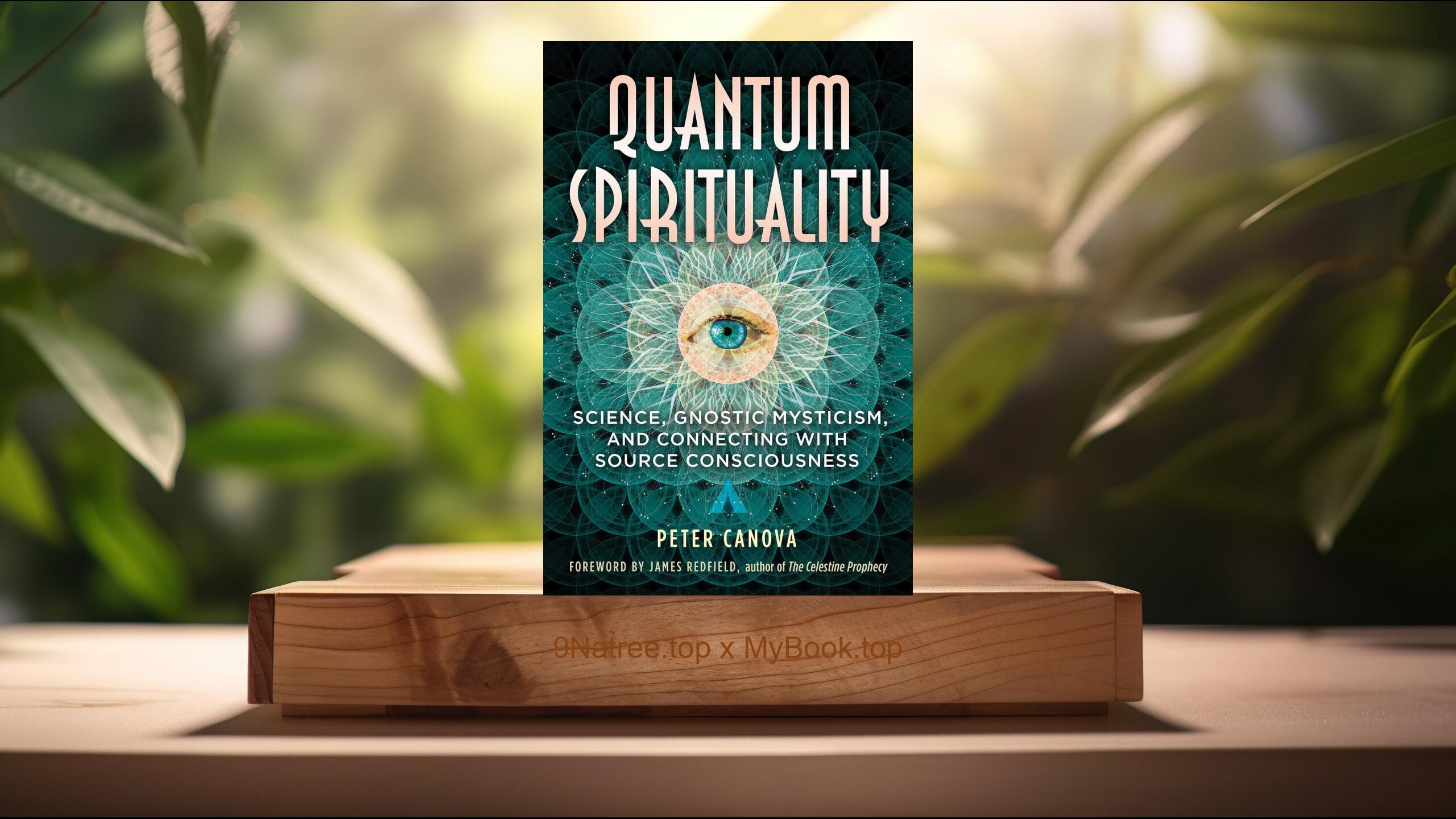 [Review] Quantum Spirituality (Peter Canova) Summarized