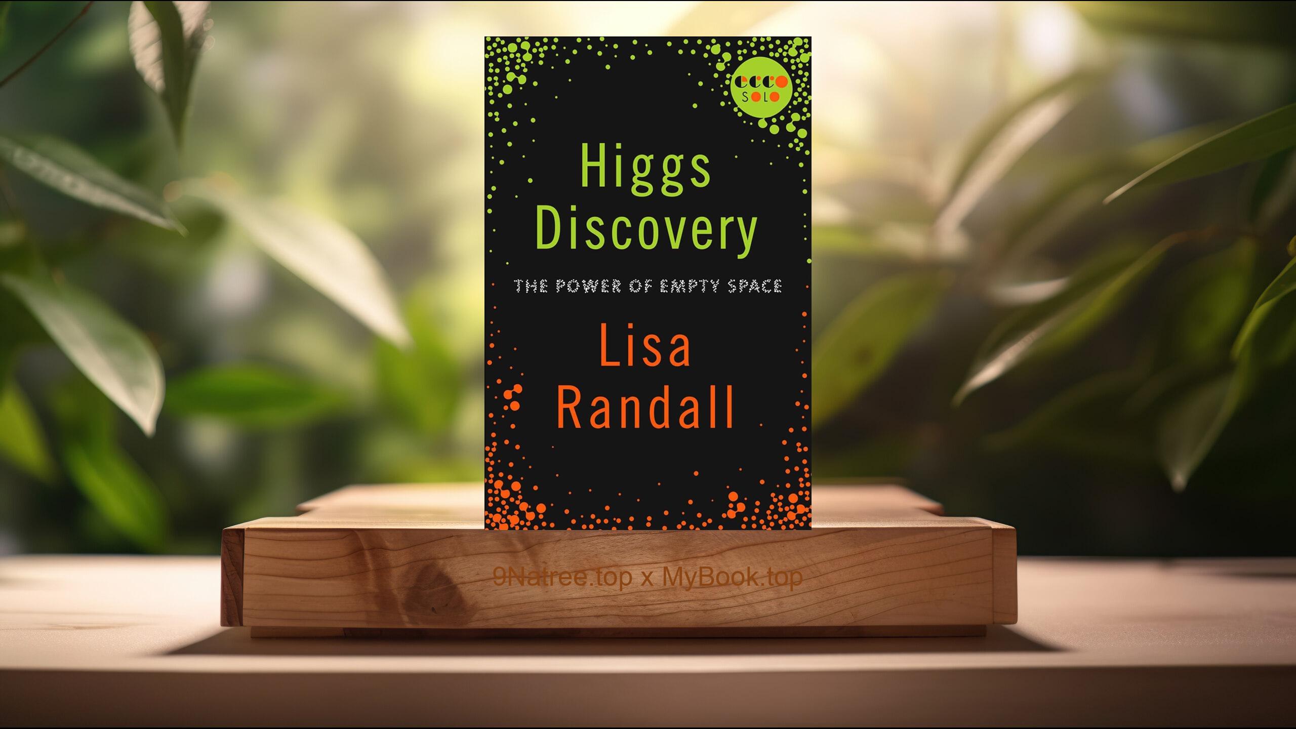 [Review] Higgs Discovery: The Power of Empty Space  (Lisa Randall) Summarized